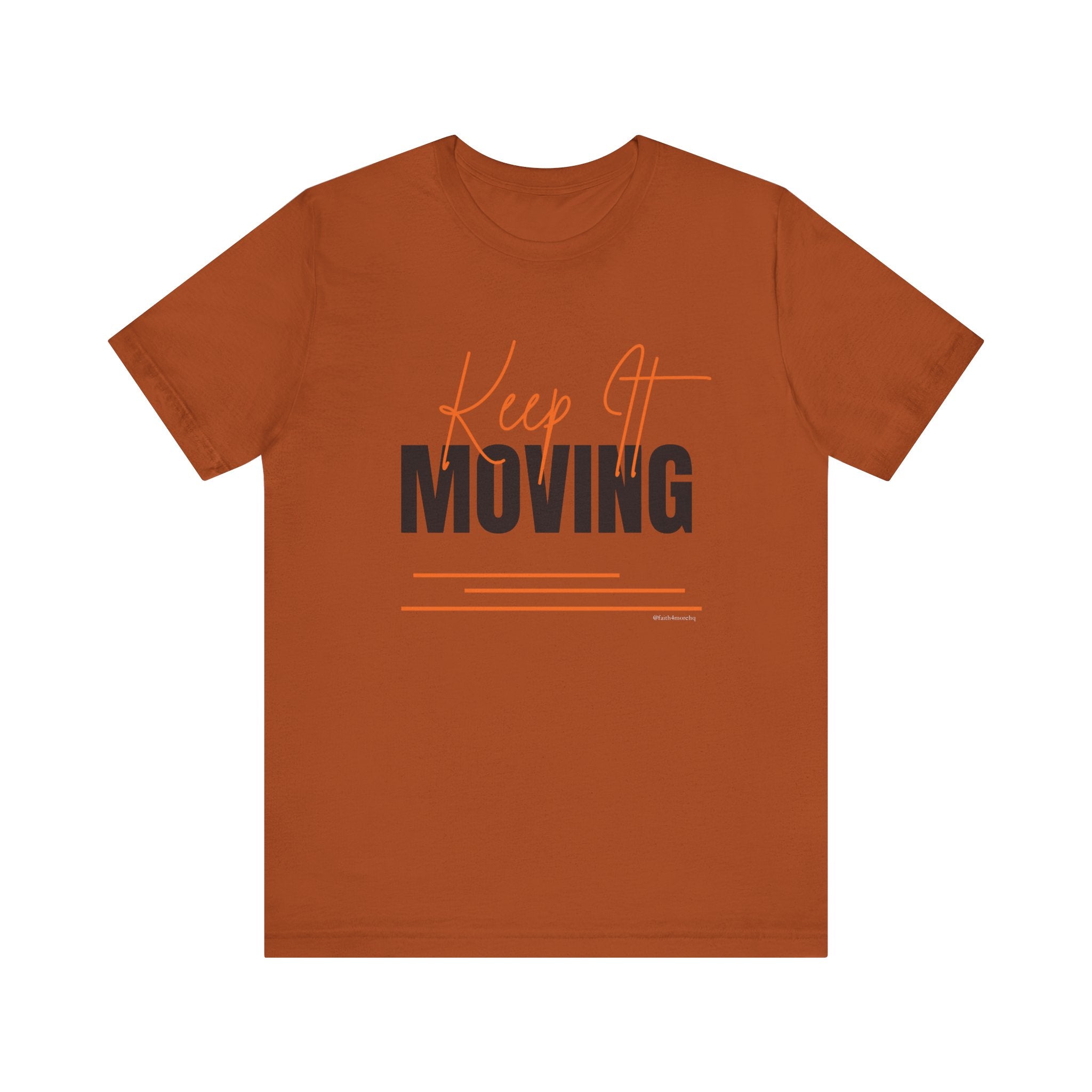 Keep It Moving — Unisex Jersey Tee  Faith 4 More HQ