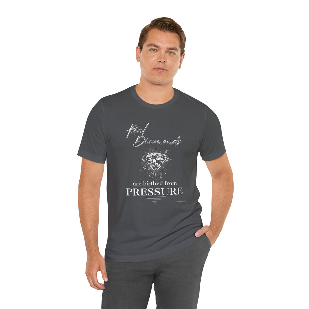 Real Diamonds are birthed from PRESSURE II — Unisex Jersey Tee  Faith 4 More HQ