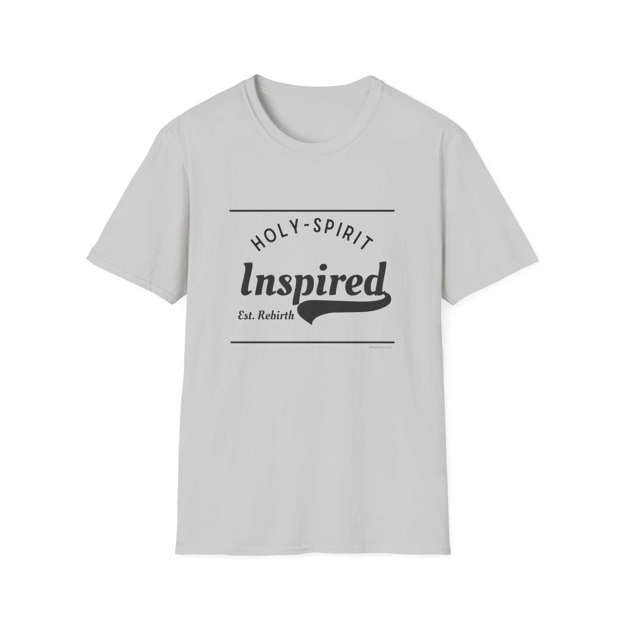 Holy-Spirit Inspired Est Rebirth II — Unisex T-Shirt  Faith 4 More HQ