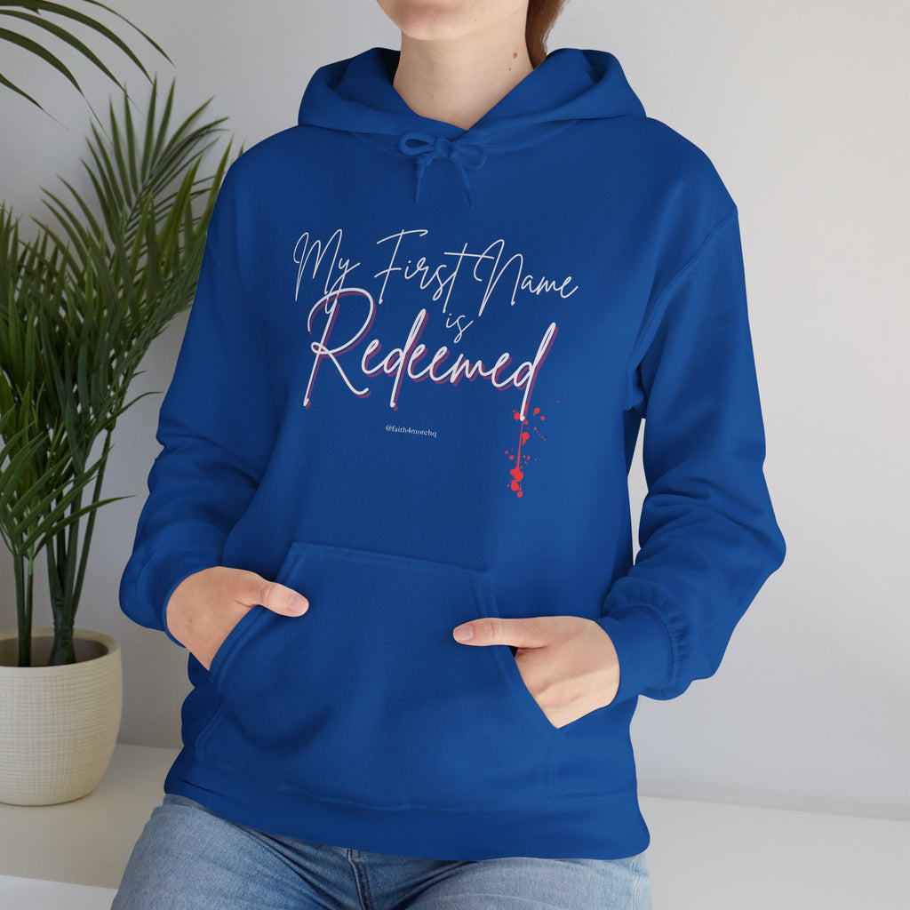 My 1st Name is Redeemed II — Unisex Hooded Sweatshirt Faith 4 More HQ