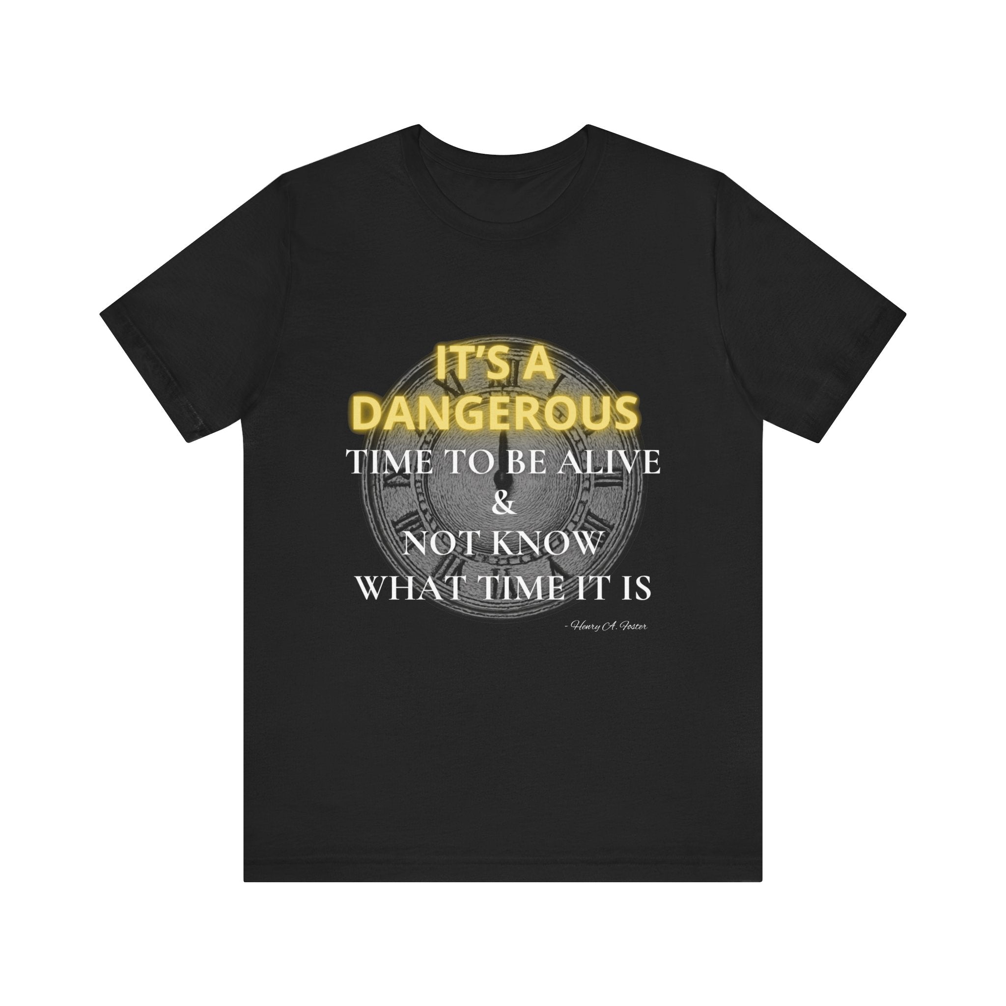 It's a dangerous time — Unisex Jersey Tee Faith 4 More HQ