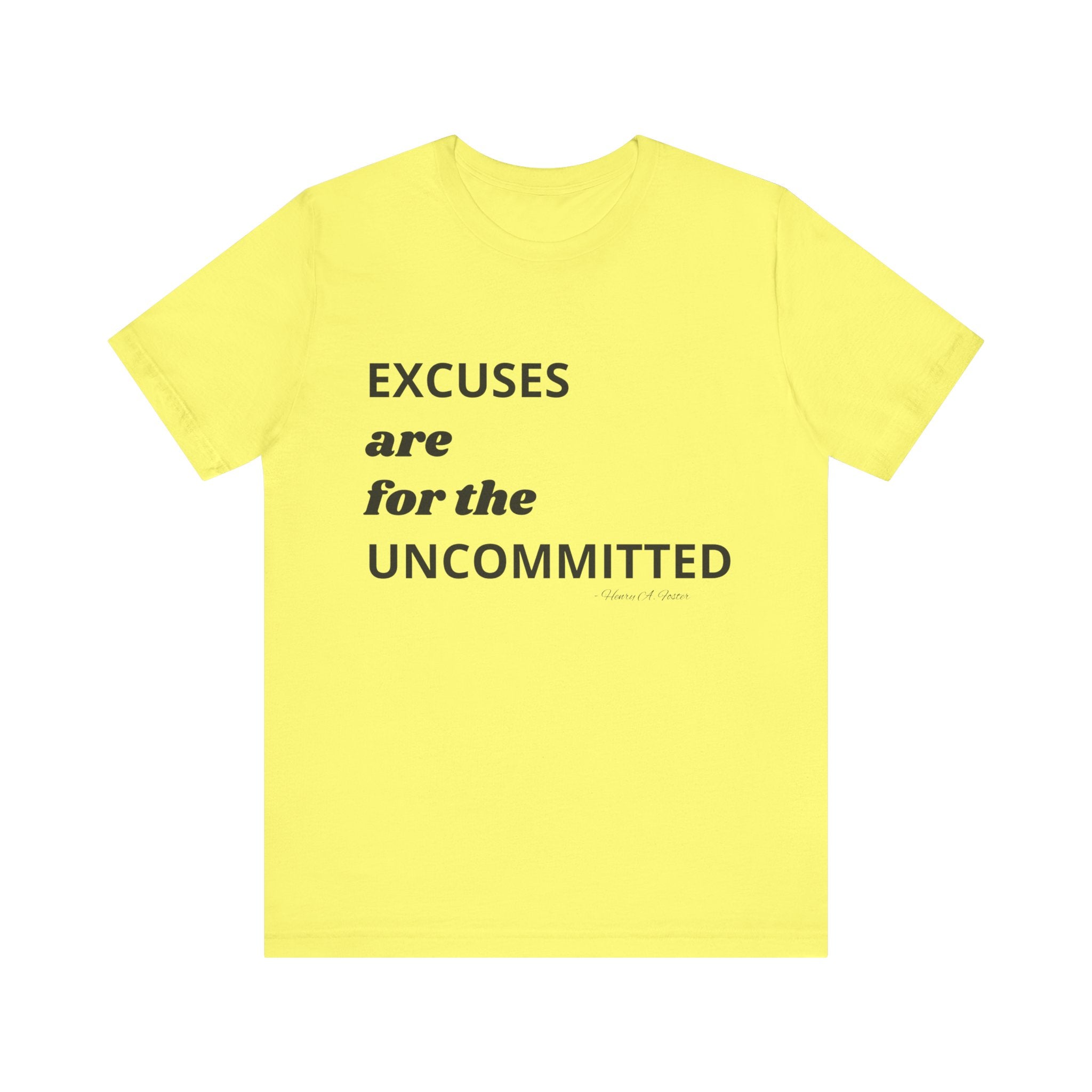 Excuses are for the uncommitted — Unisex Jersey Tee  Faith 4 More HQ