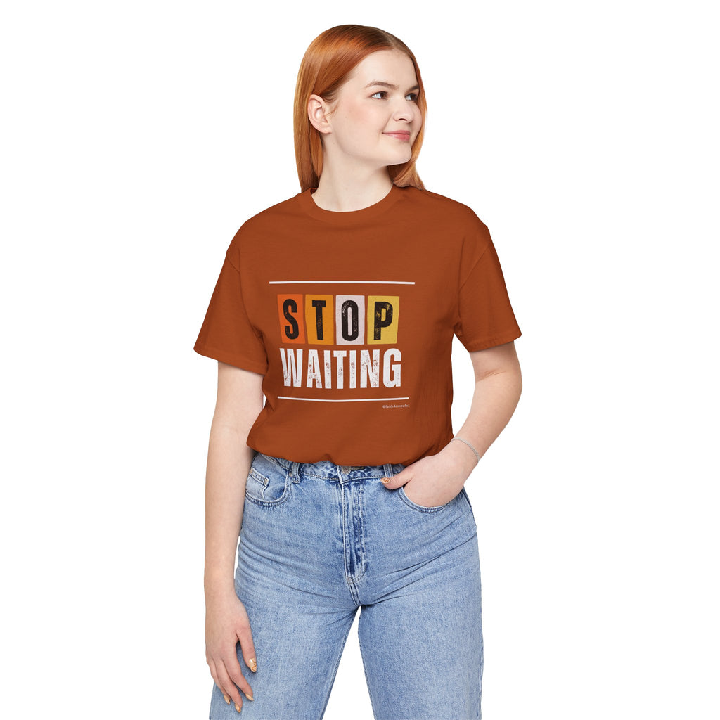 STOP WAITING — Unisex Jersey Tee Faith 4 More HQ