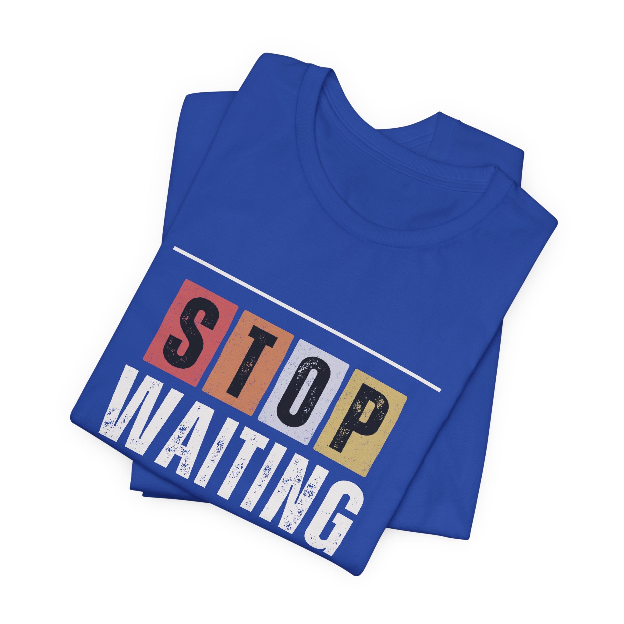 STOP WAITING — Unisex Jersey Tee Faith 4 More HQ