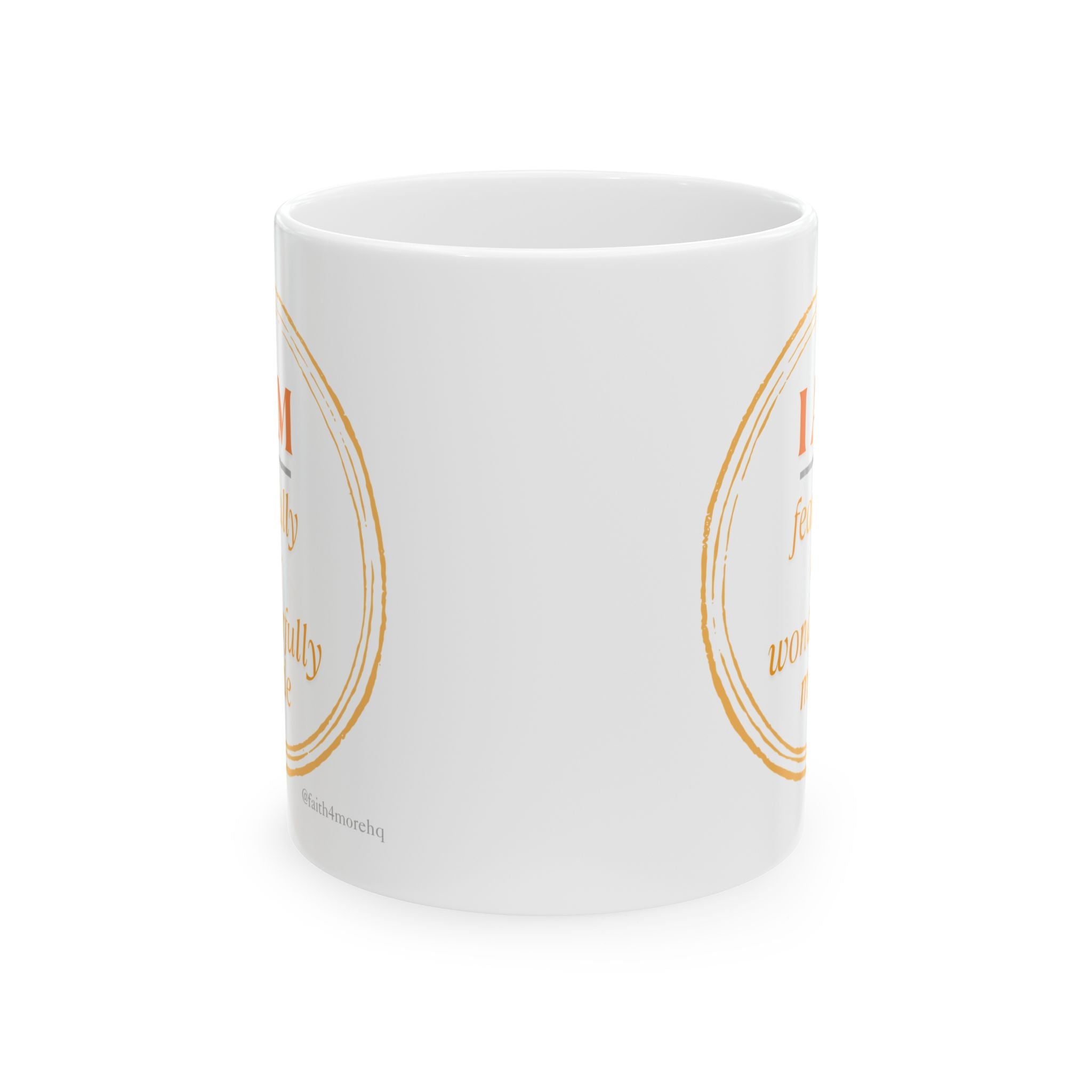 I AM fearfully & wonderfully made — 11oz White Mug Faith 4 More HQ