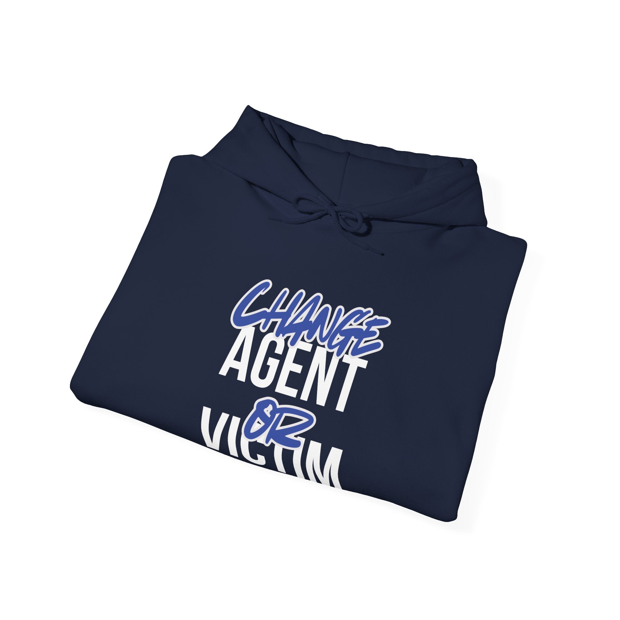 Change Agent or Victim — Unisex Hooded Sweatshirt Faith 4 More HQ