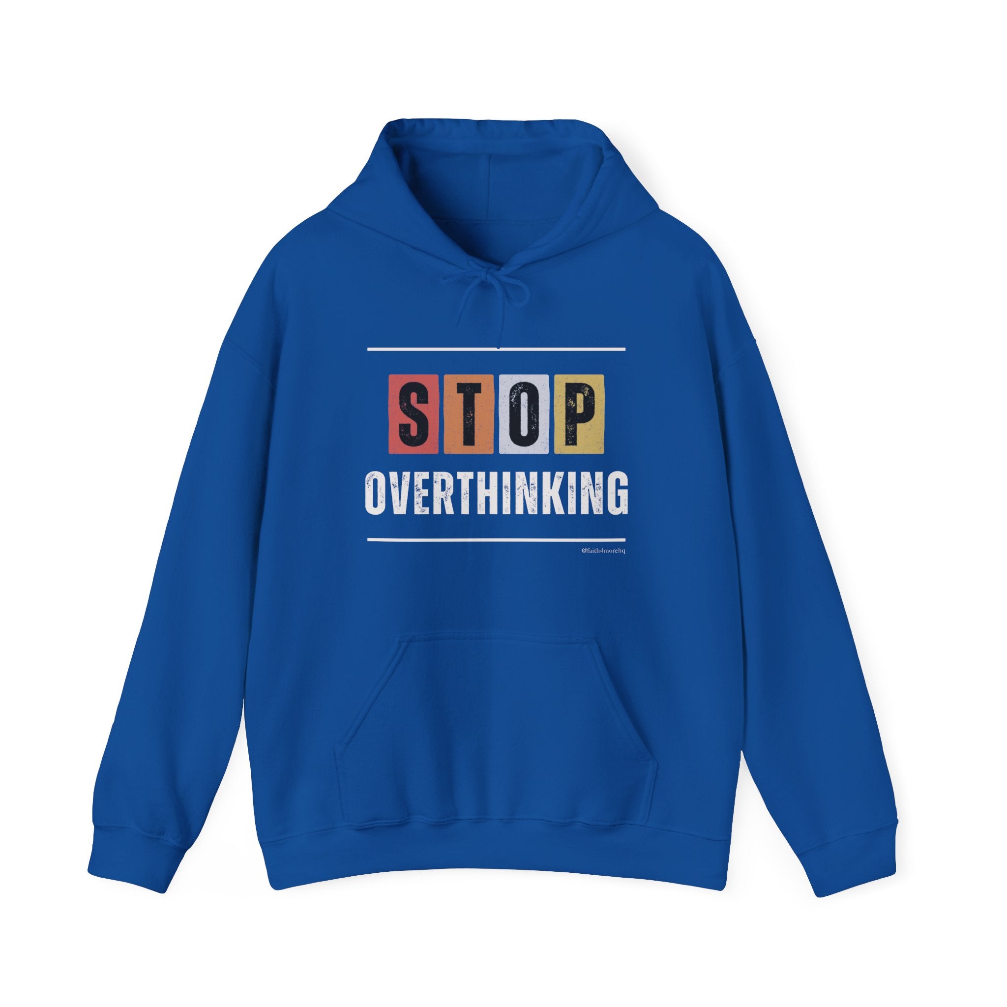 STOP OVERTHINKING — Unisex Hooded Sweatshirt Faith 4 More HQ