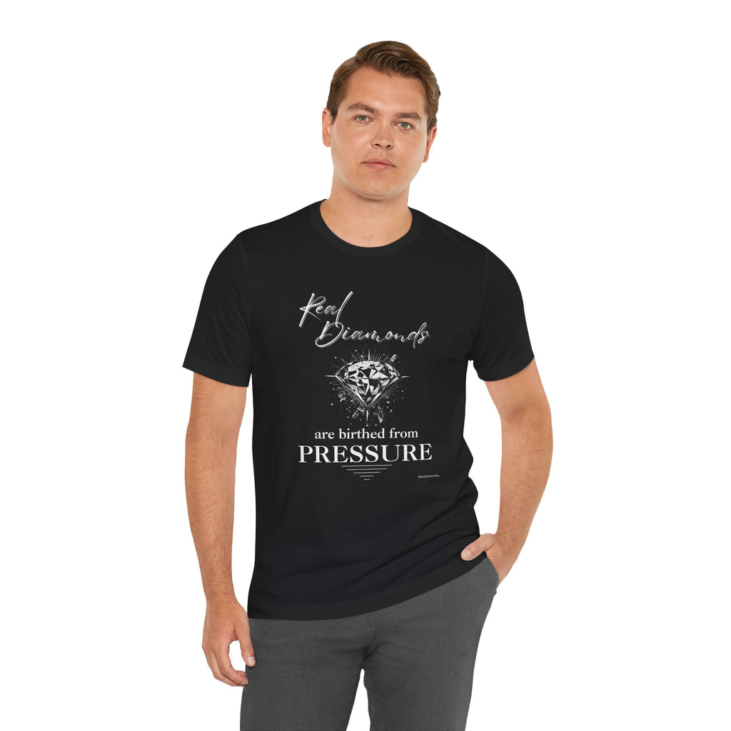 Real Diamonds are birthed from PRESSURE II — Unisex Jersey Tee  Faith 4 More HQ