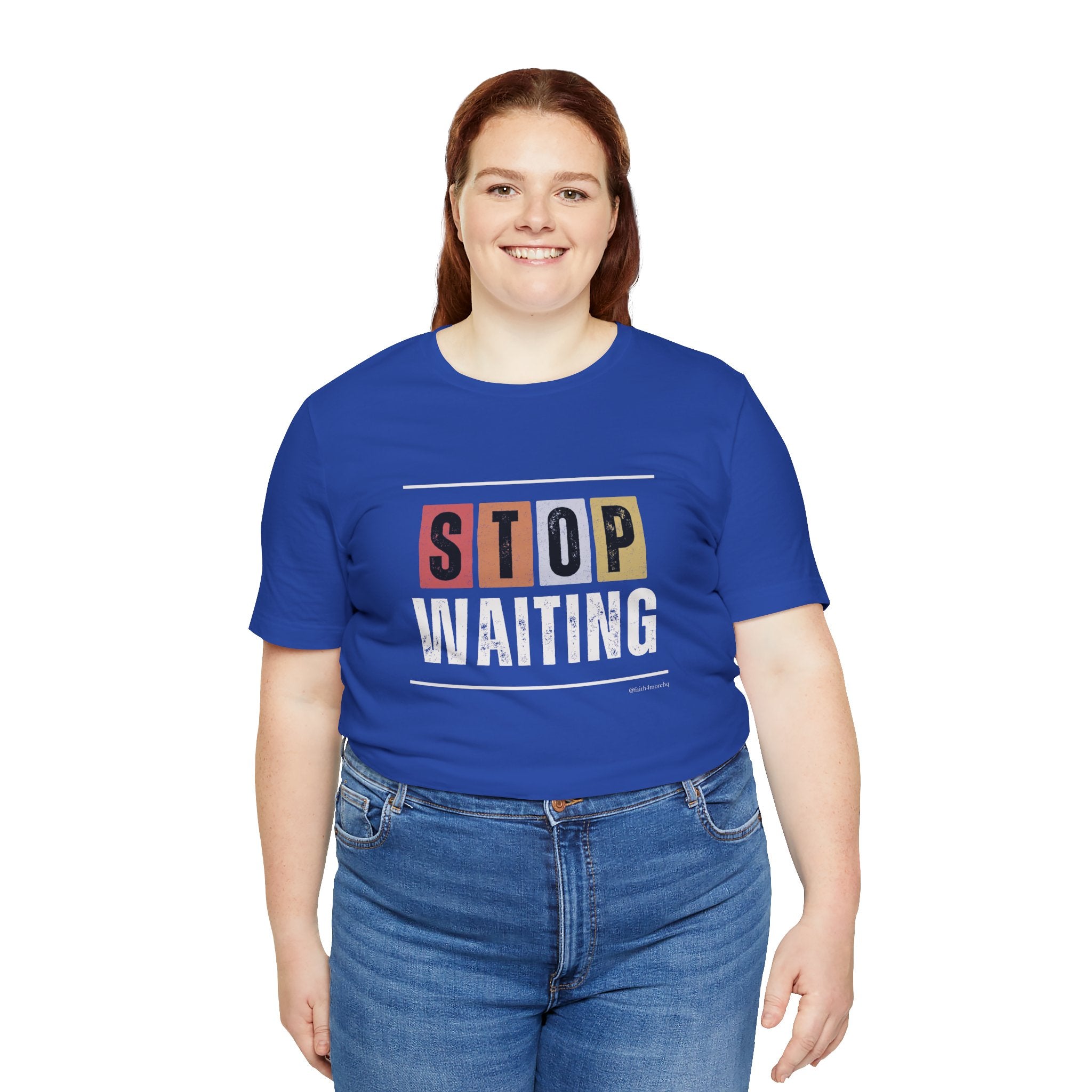 STOP WAITING — Unisex Jersey Tee Faith 4 More HQ