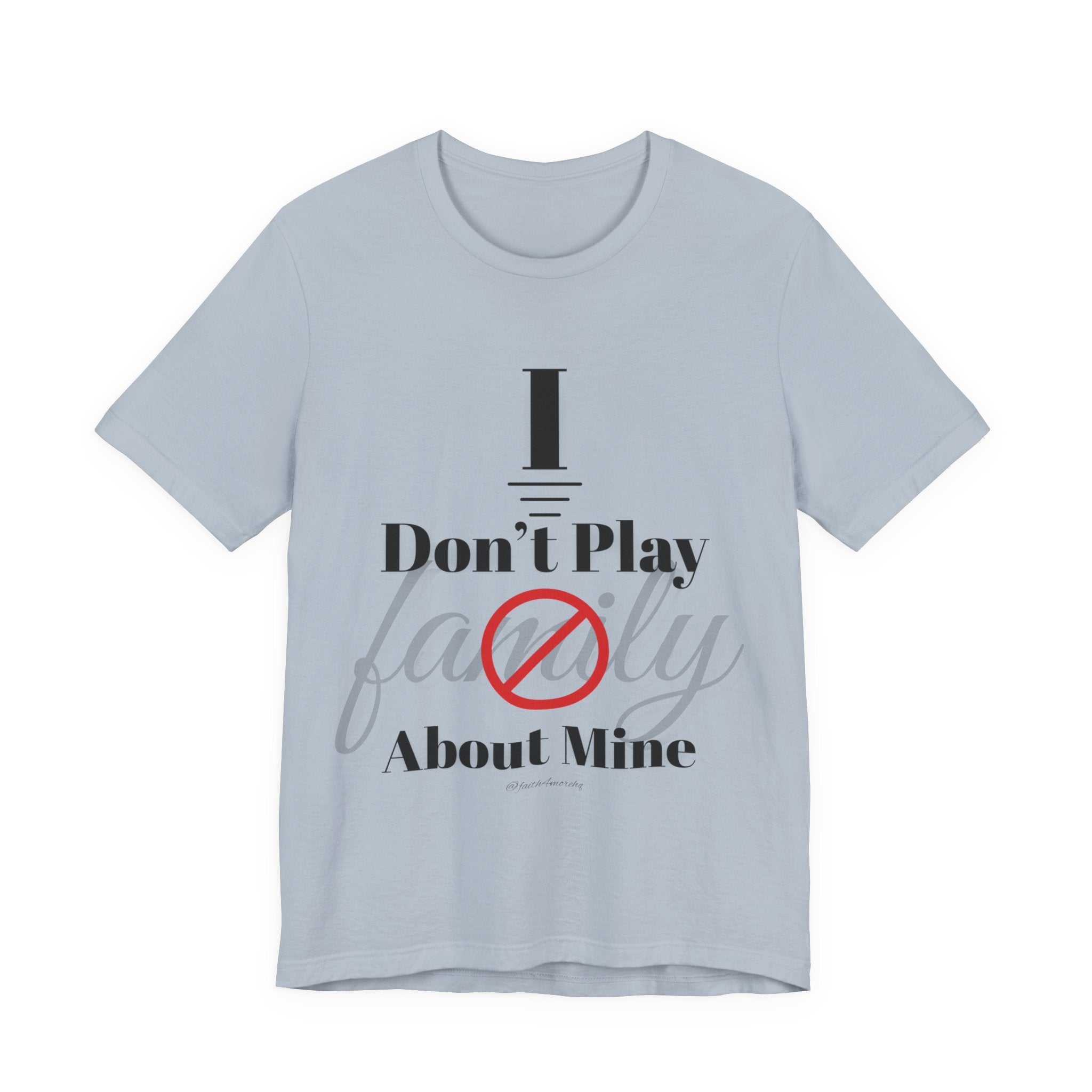 I don't play about mine — Unisex Jersey Tee Faith 4 More HQ
