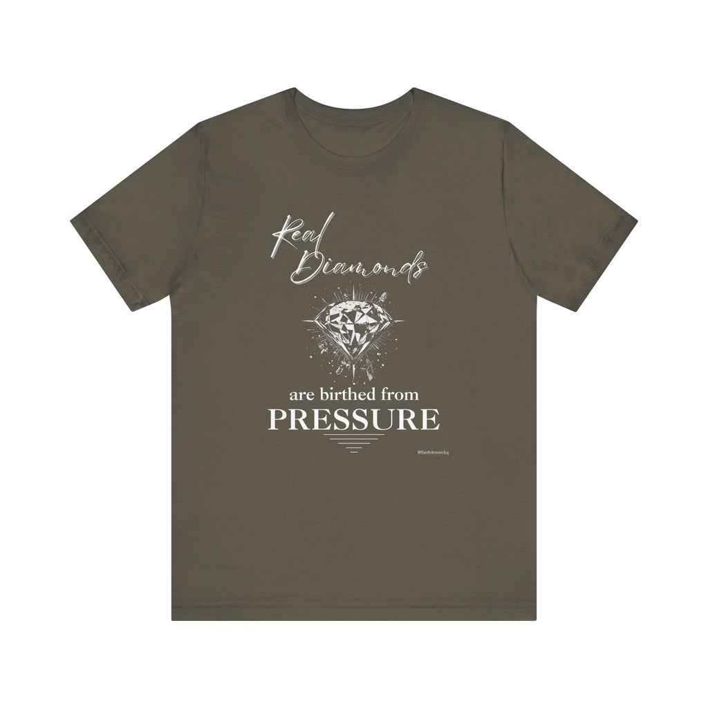 Real Diamonds are birthed from PRESSURE II — Unisex Jersey Tee  Faith 4 More HQ