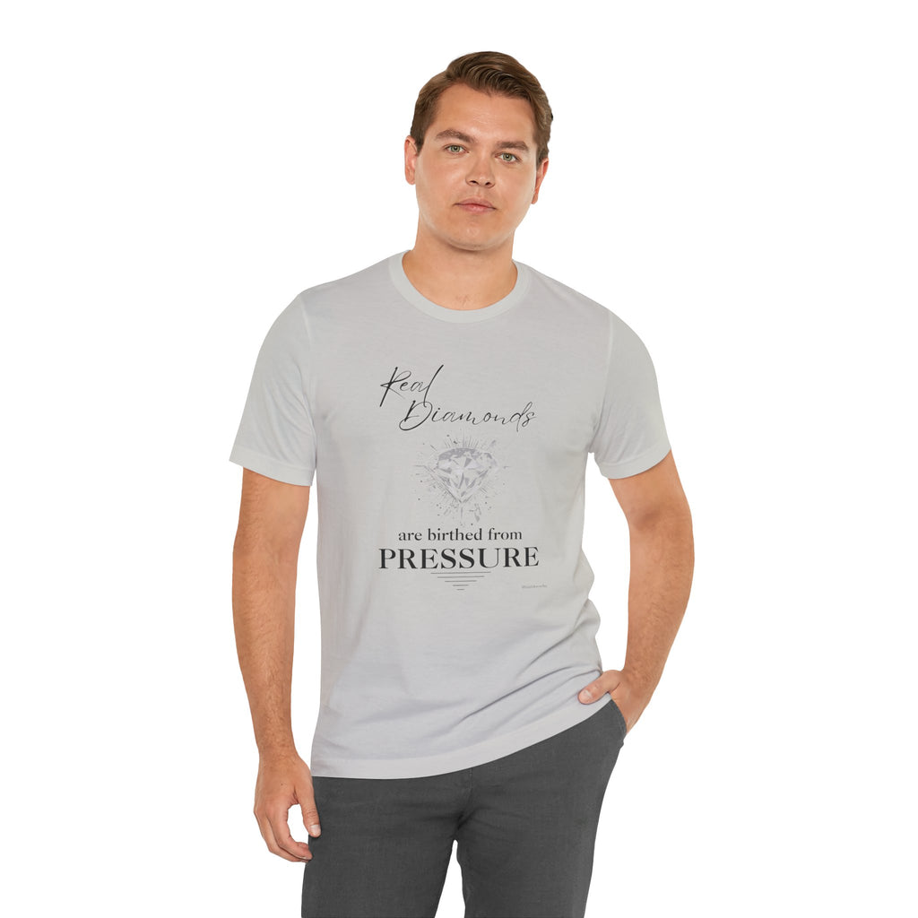 Real Diamonds are birthed from PRESSURE I — Unisex Jersey Tee  Faith 4 More HQ