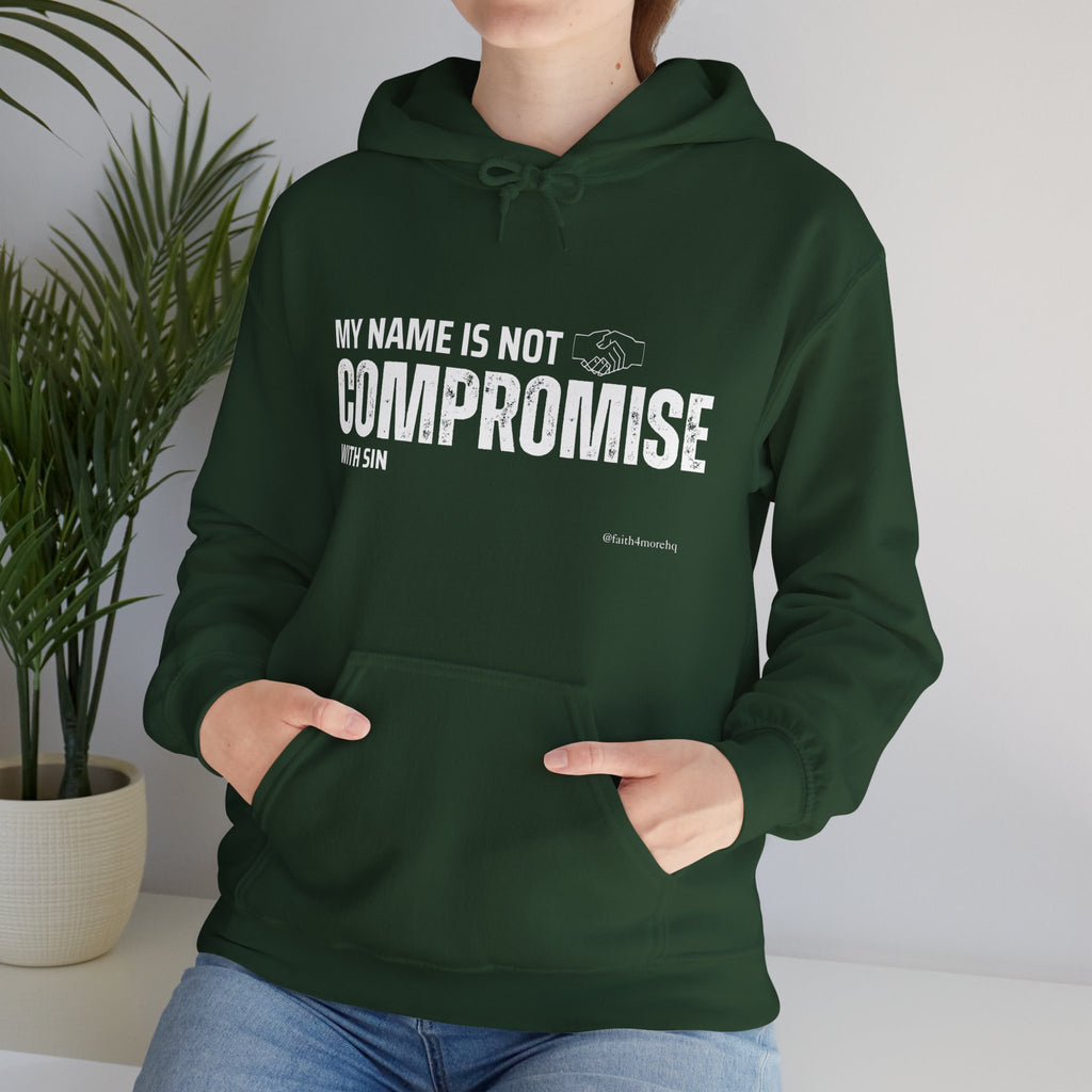 My Name is Not Compromise II — Unisex Hooded Sweatshirt Faith 4 More HQ