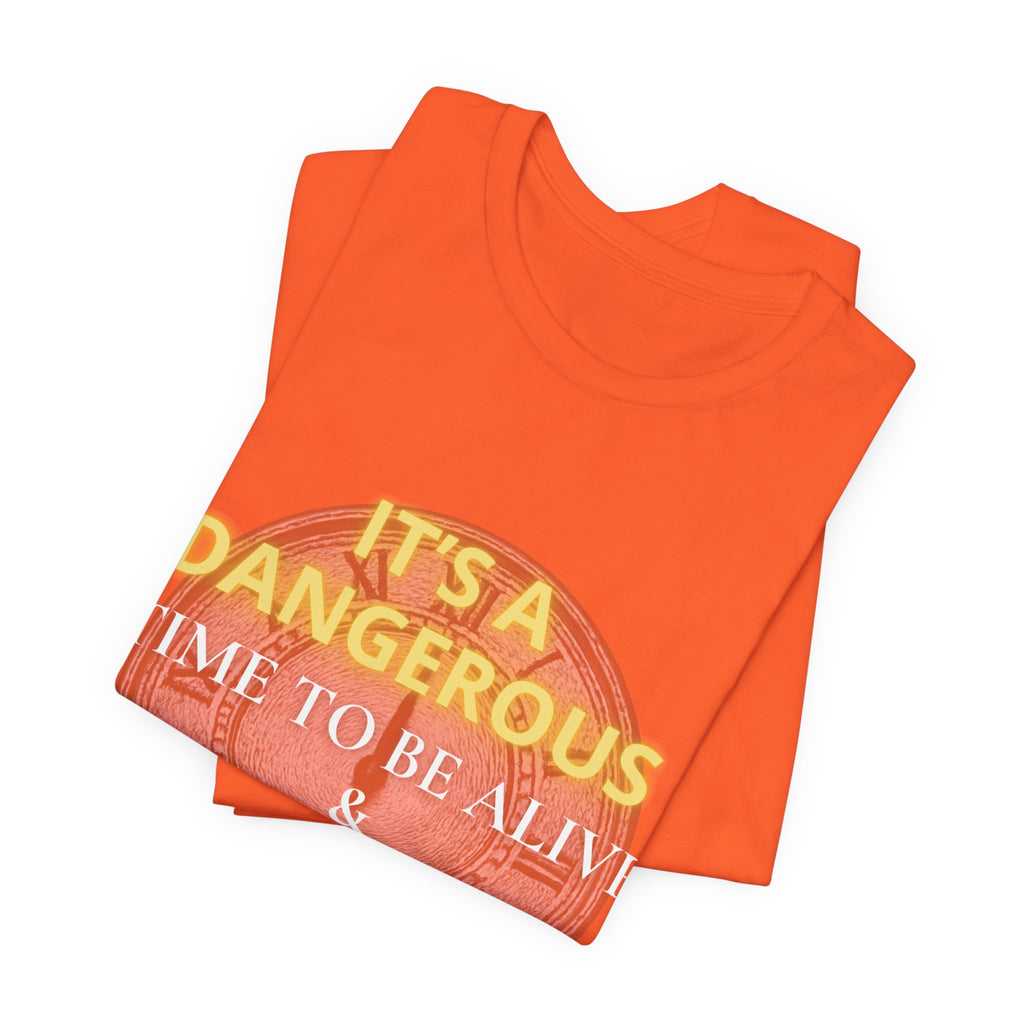 It's a dangerous time — Unisex Jersey Tee Faith 4 More HQ