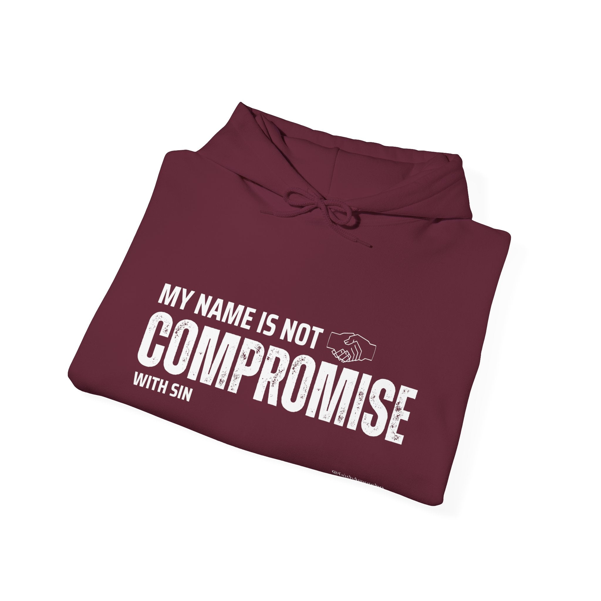 My Name is Not Compromise II — Unisex Hooded Sweatshirt Faith 4 More HQ