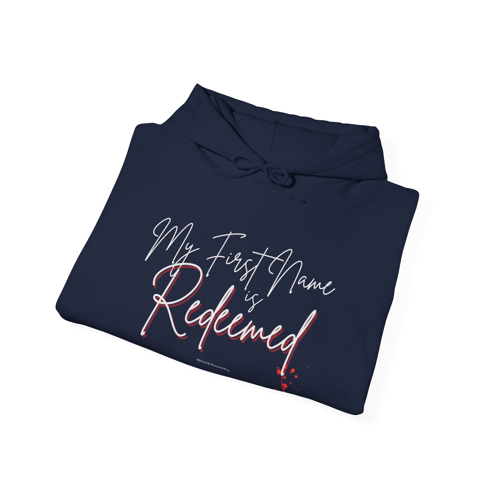 My 1st Name is Redeemed II — Unisex Hooded Sweatshirt Faith 4 More HQ