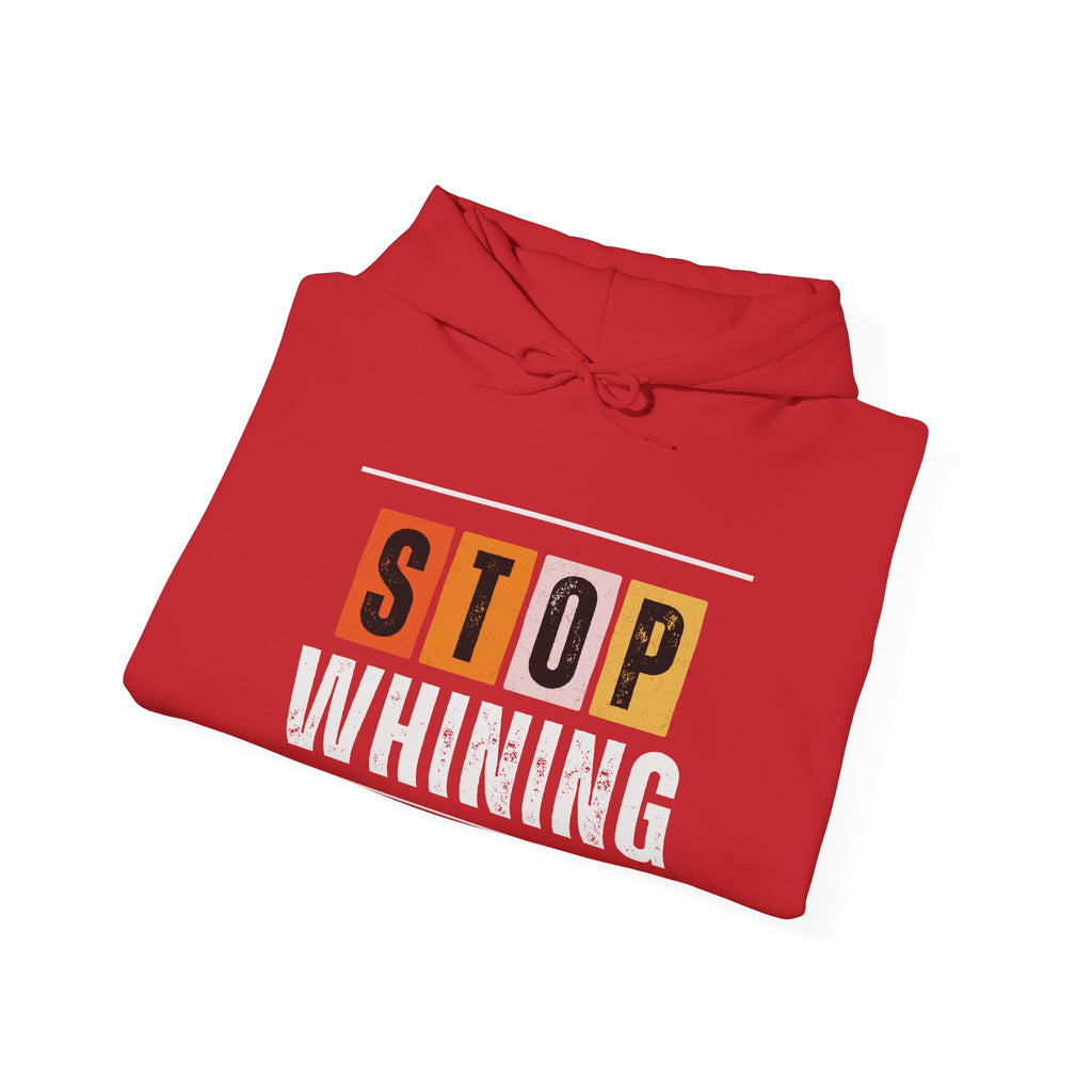 STOP WHINING — Unisex Hooded Sweatshirt Faith 4 More HQ