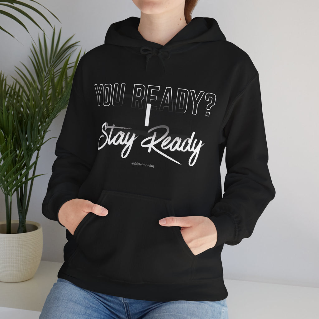 I Stay Ready — Unisex Hooded Sweatshirt Faith 4 More HQ