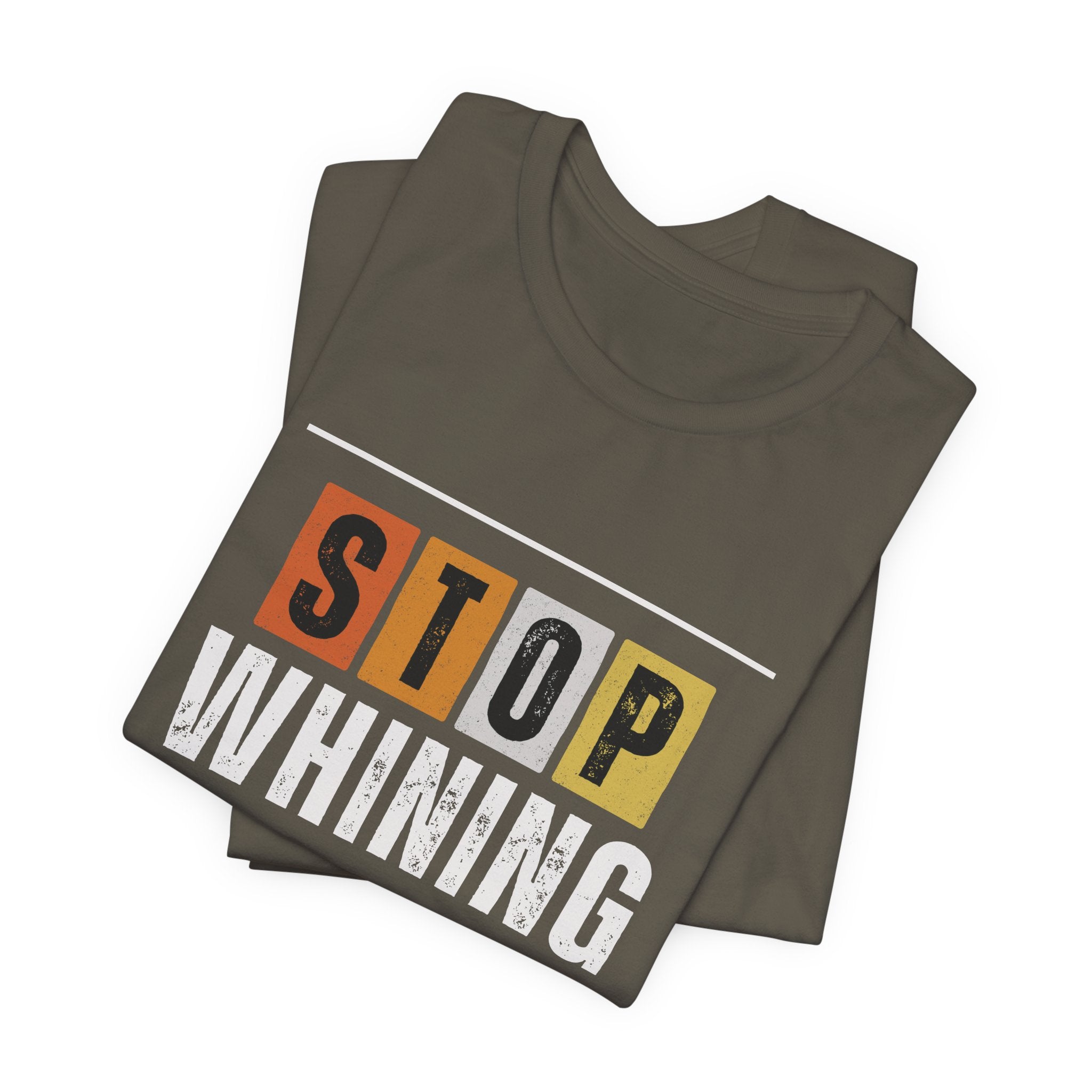 STOP WHINING — Unisex Jersey Tee Faith 4 More HQ