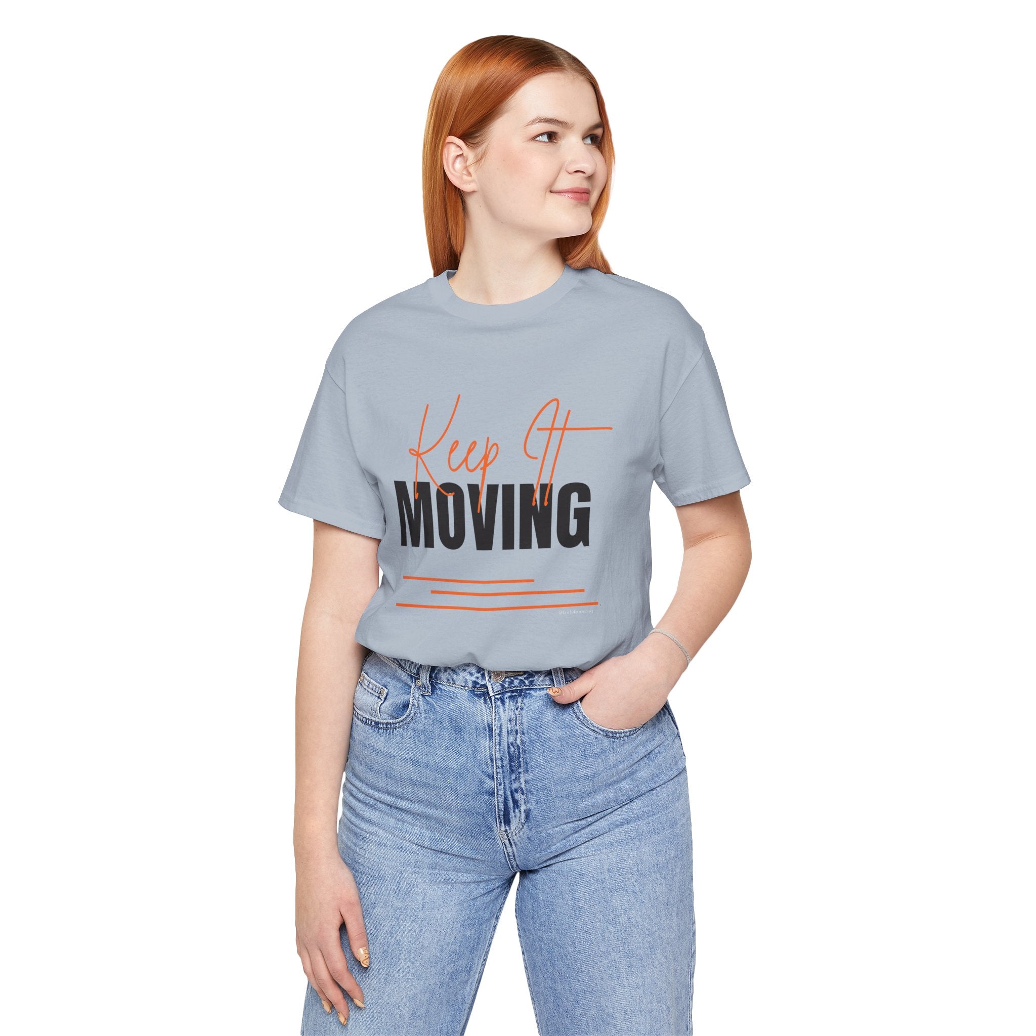 Keep It Moving — Unisex Jersey Tee  Faith 4 More HQ