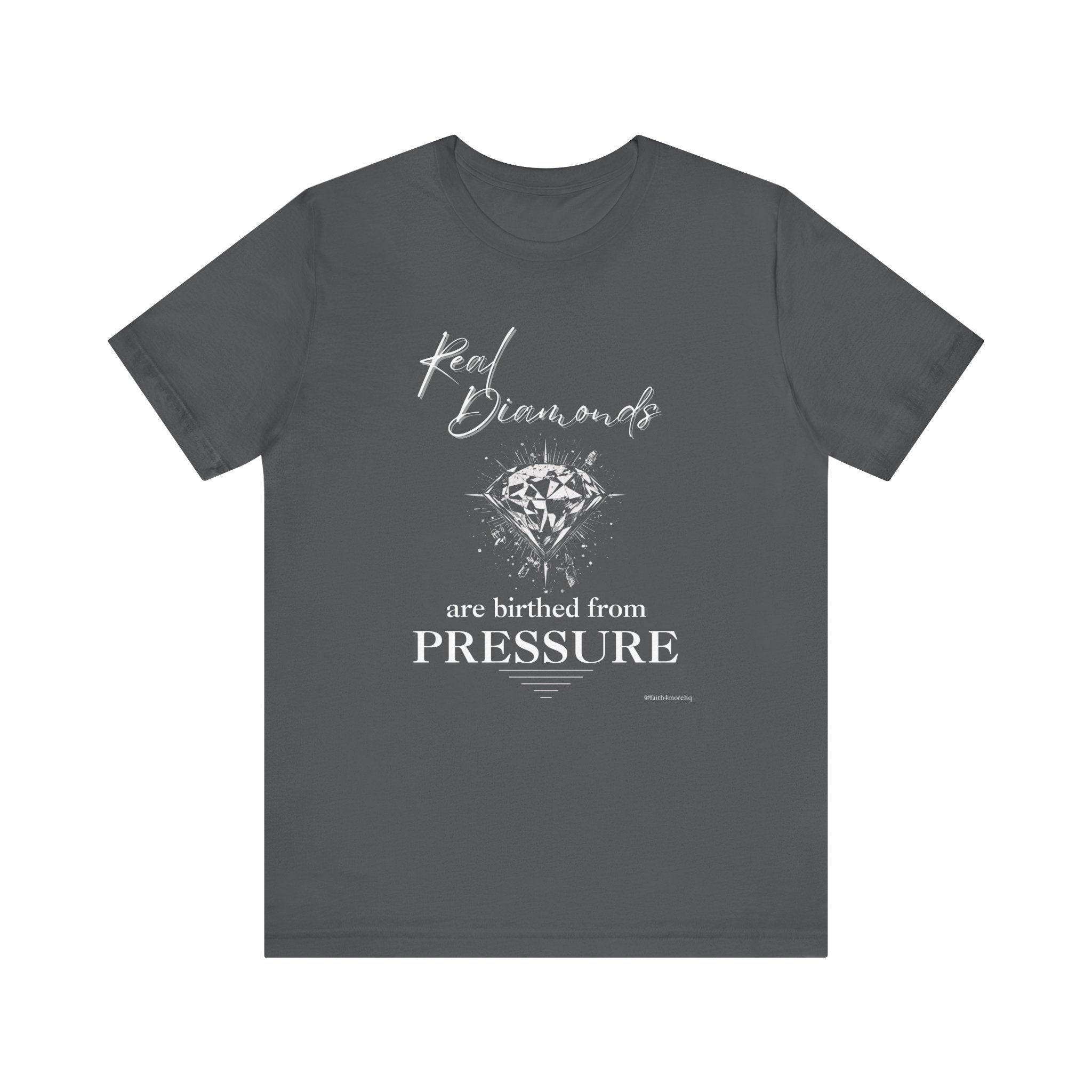 Real Diamonds are birthed from PRESSURE II — Unisex Jersey Tee  Faith 4 More HQ