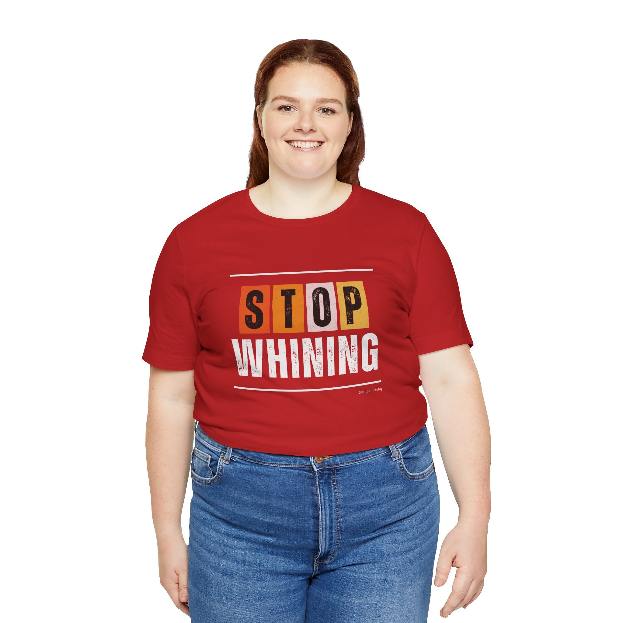STOP WHINING — Unisex Jersey Tee Faith 4 More HQ