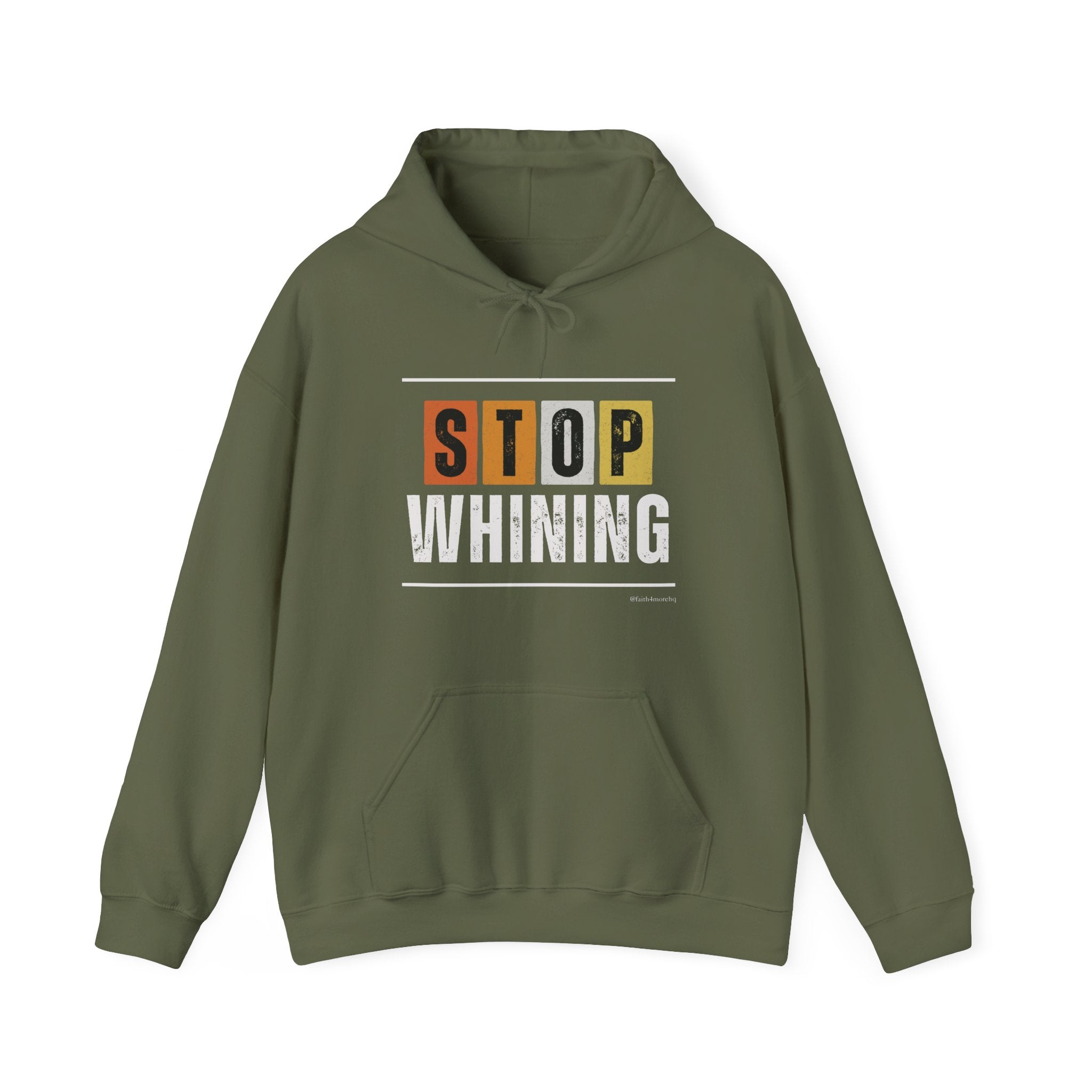 STOP WHINING — Unisex Hooded Sweatshirt Faith 4 More HQ