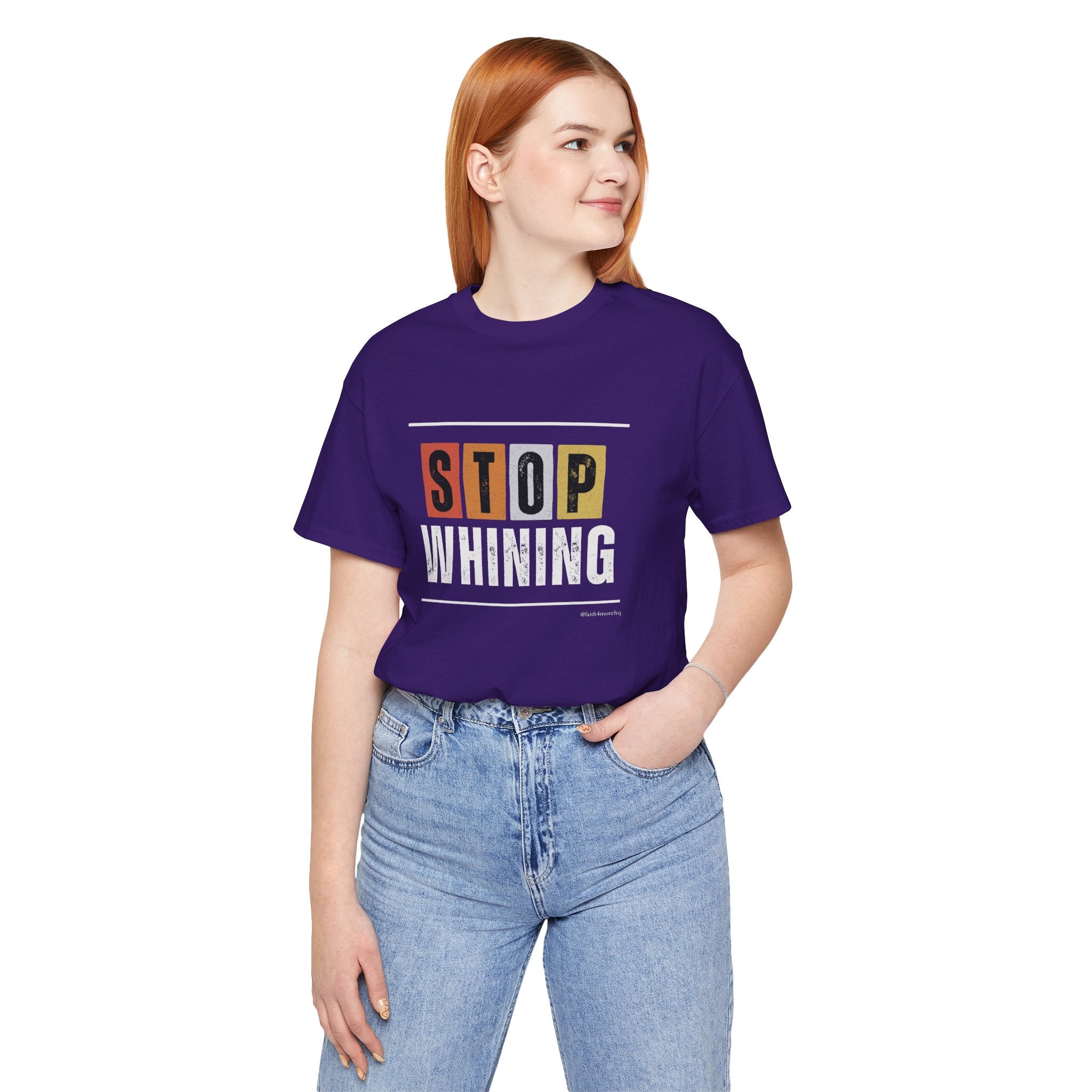STOP WHINING — Unisex Jersey Tee Faith 4 More HQ