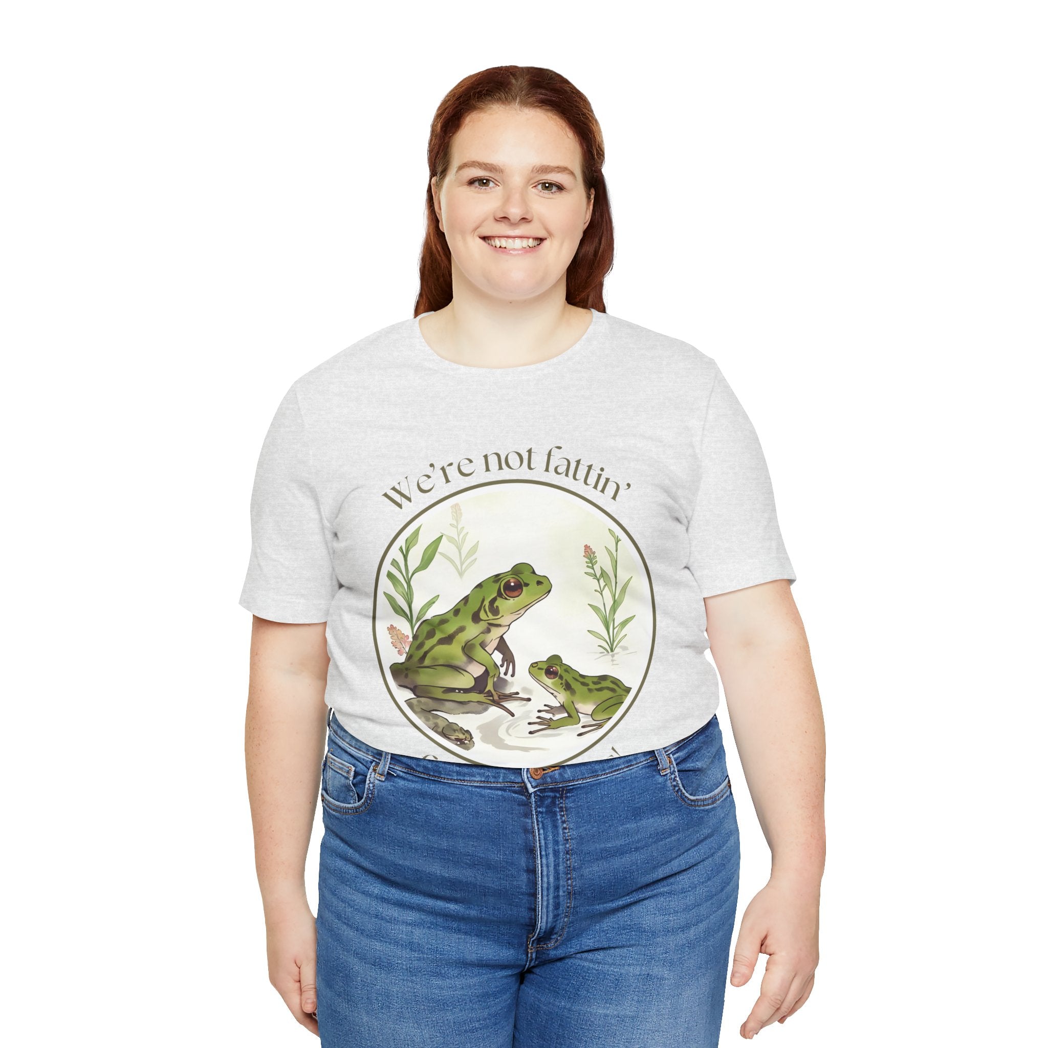 We're not fattin' frogs for snakes — Unisex Jersey Tee  Faith 4 More HQ