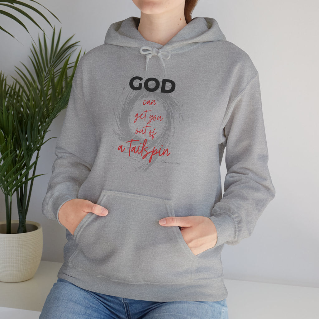 God...pull you out of a tailspin — Unisex Hooded Sweatshirt Faith 4 More HQ