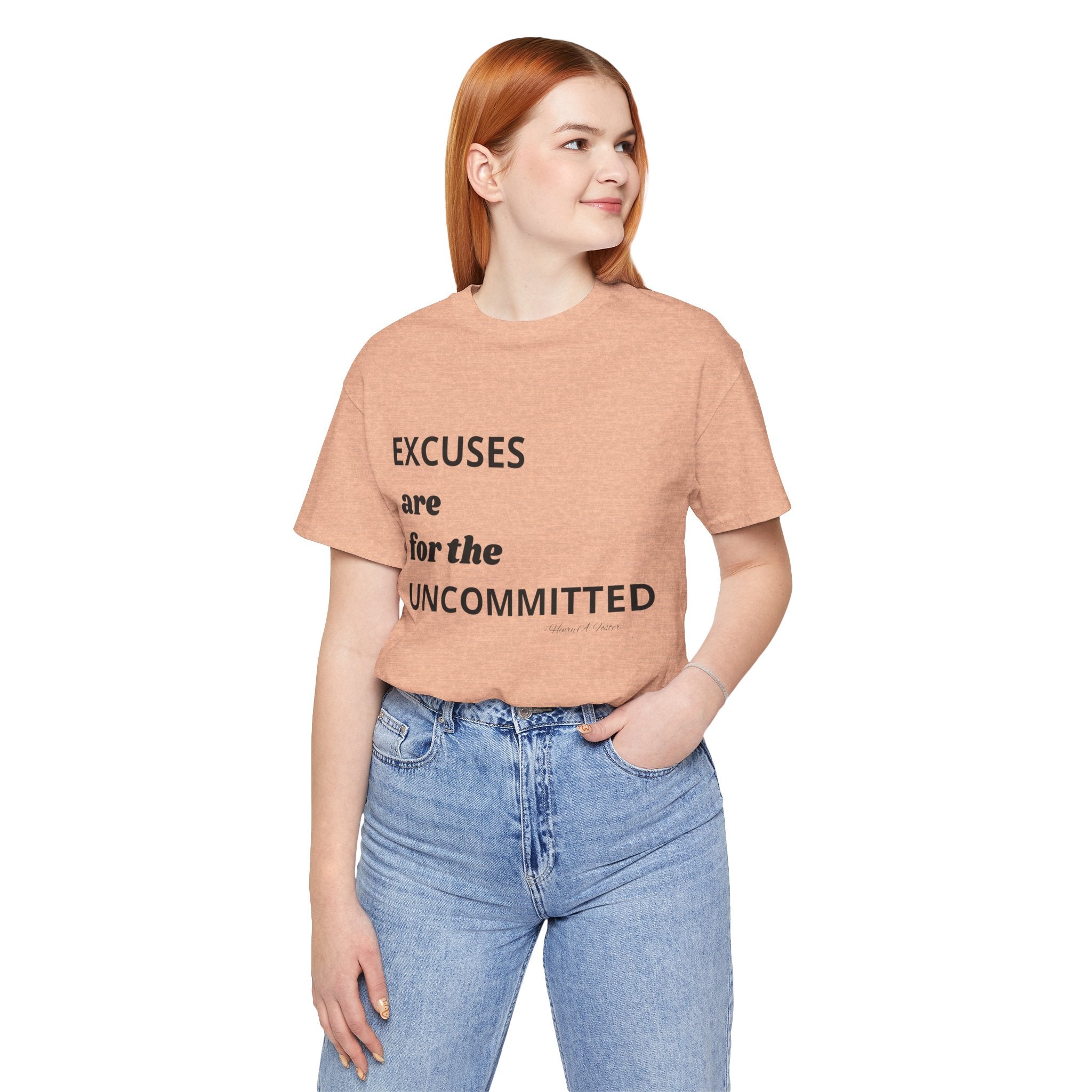 Excuses are for the uncommitted — Unisex Jersey Tee  Faith 4 More HQ