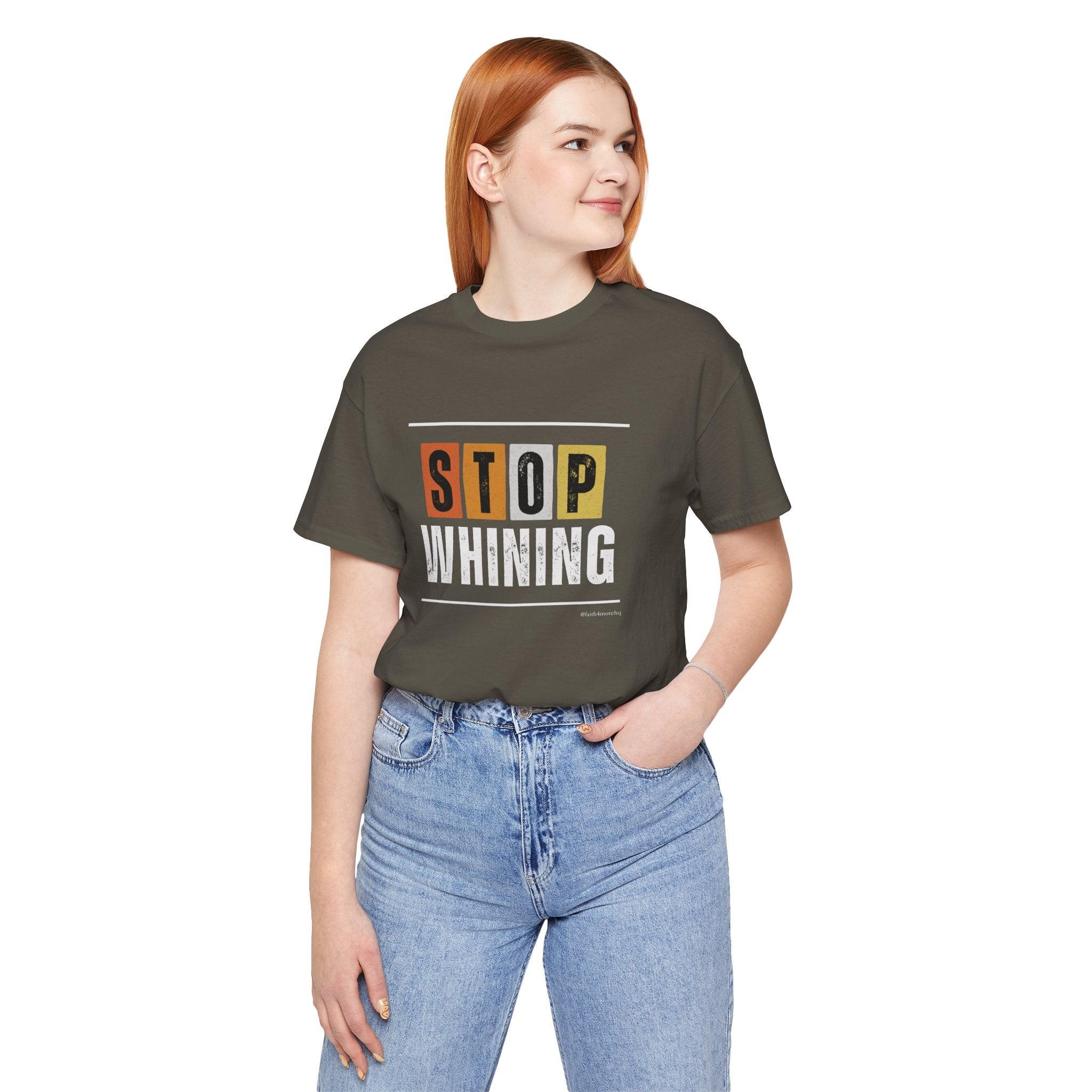 STOP WHINING — Unisex Jersey Tee Faith 4 More HQ