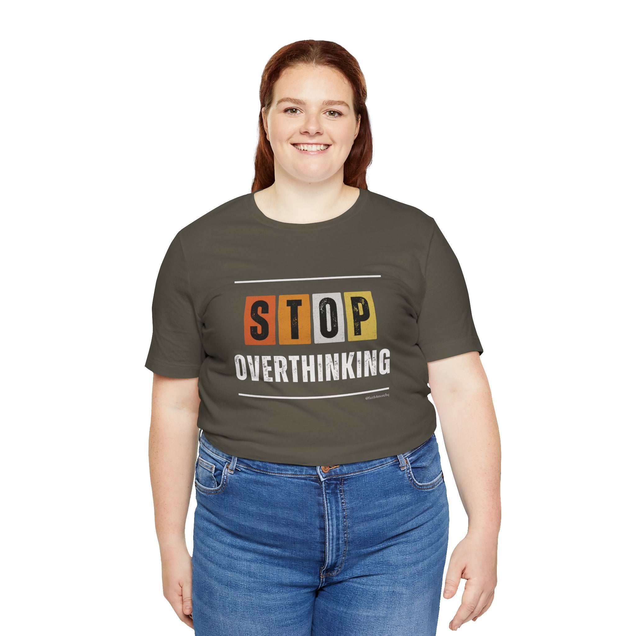 STOP OVERTHINKING — Unisex Jersey Tee Faith 4 More HQ