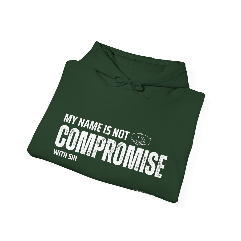 My Name is Not Compromise II — Unisex Hooded Sweatshirt Faith 4 More HQ