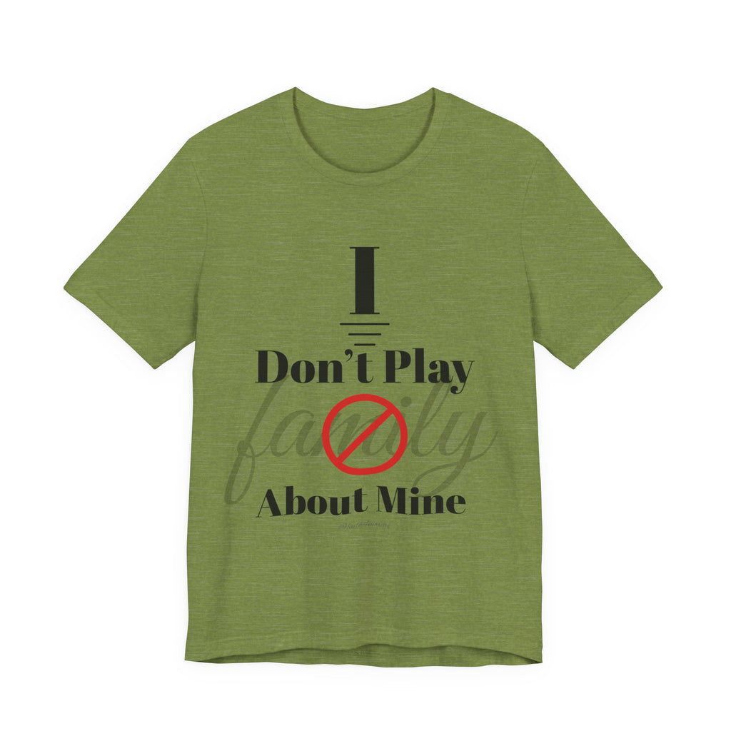 I don't play about mine — Unisex Jersey Tee Faith 4 More HQ