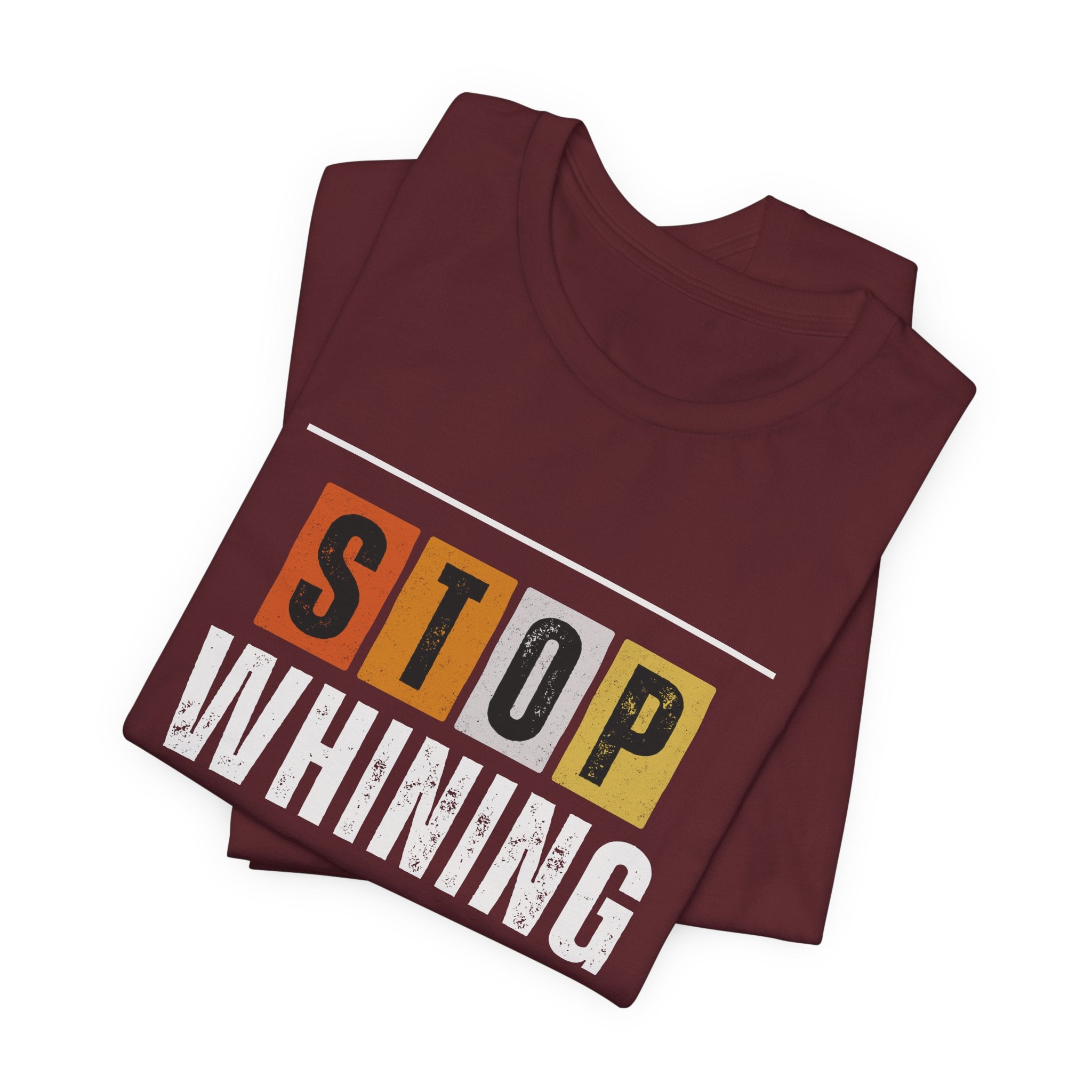 STOP WHINING — Unisex Jersey Tee Faith 4 More HQ