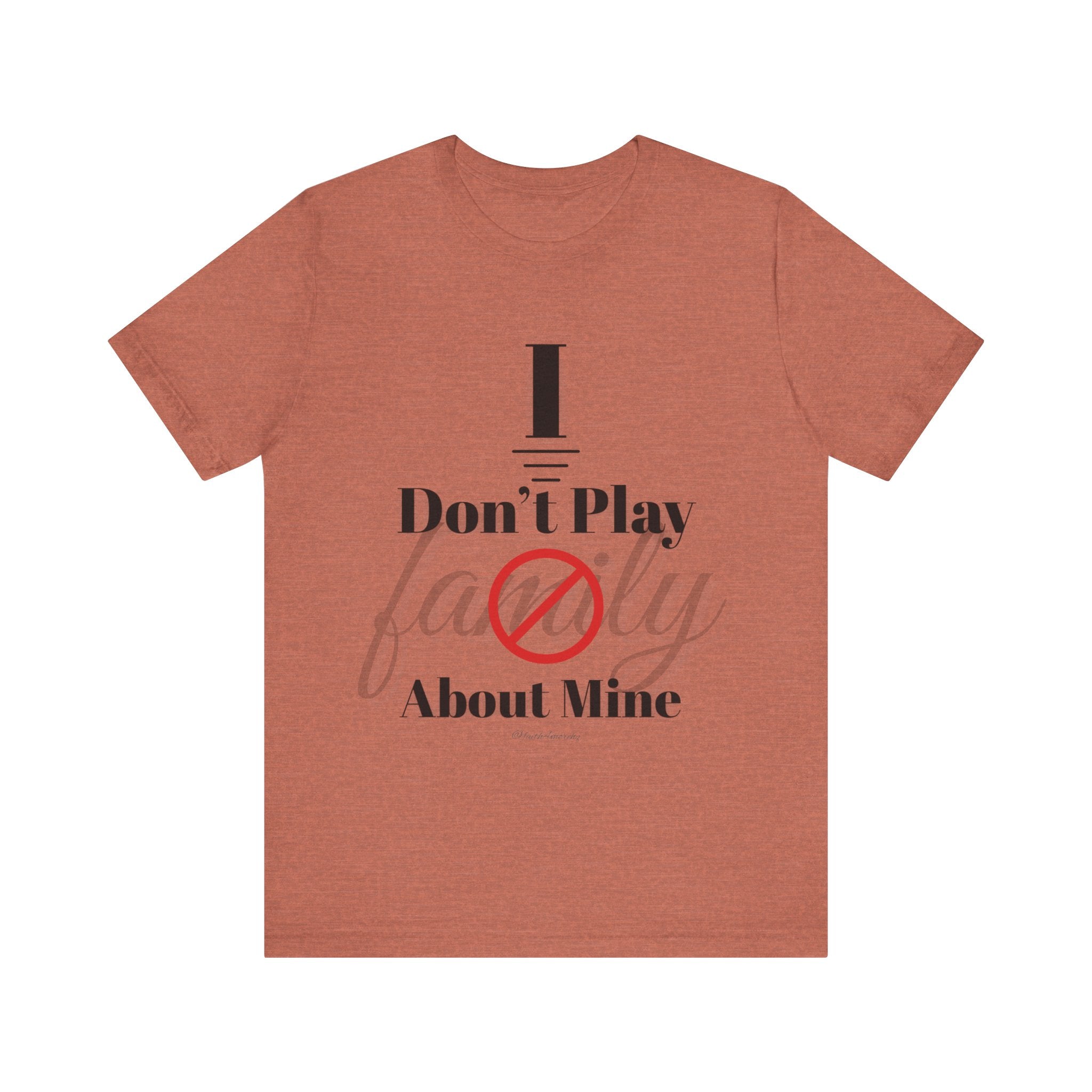 I don't play about mine — Unisex Jersey Tee Faith 4 More HQ