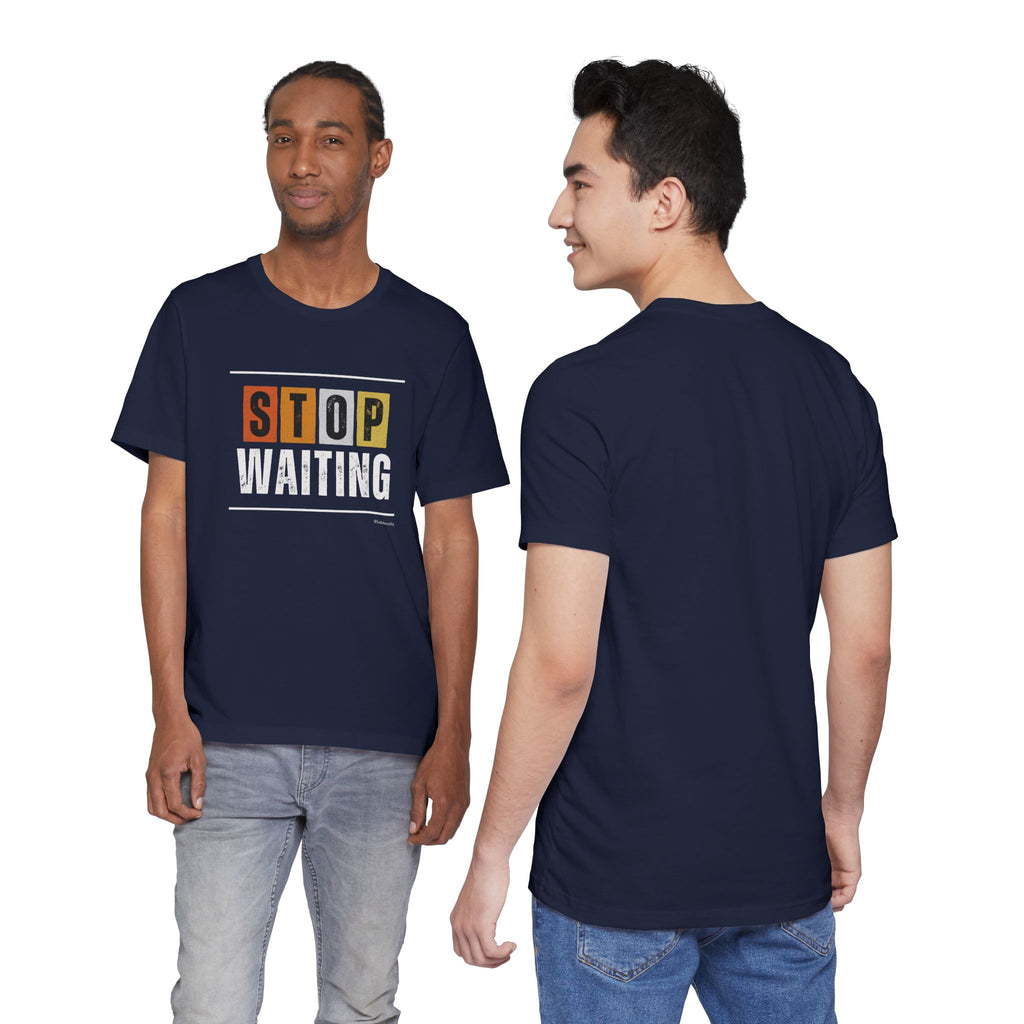 STOP WAITING — Unisex Jersey Tee Faith 4 More HQ