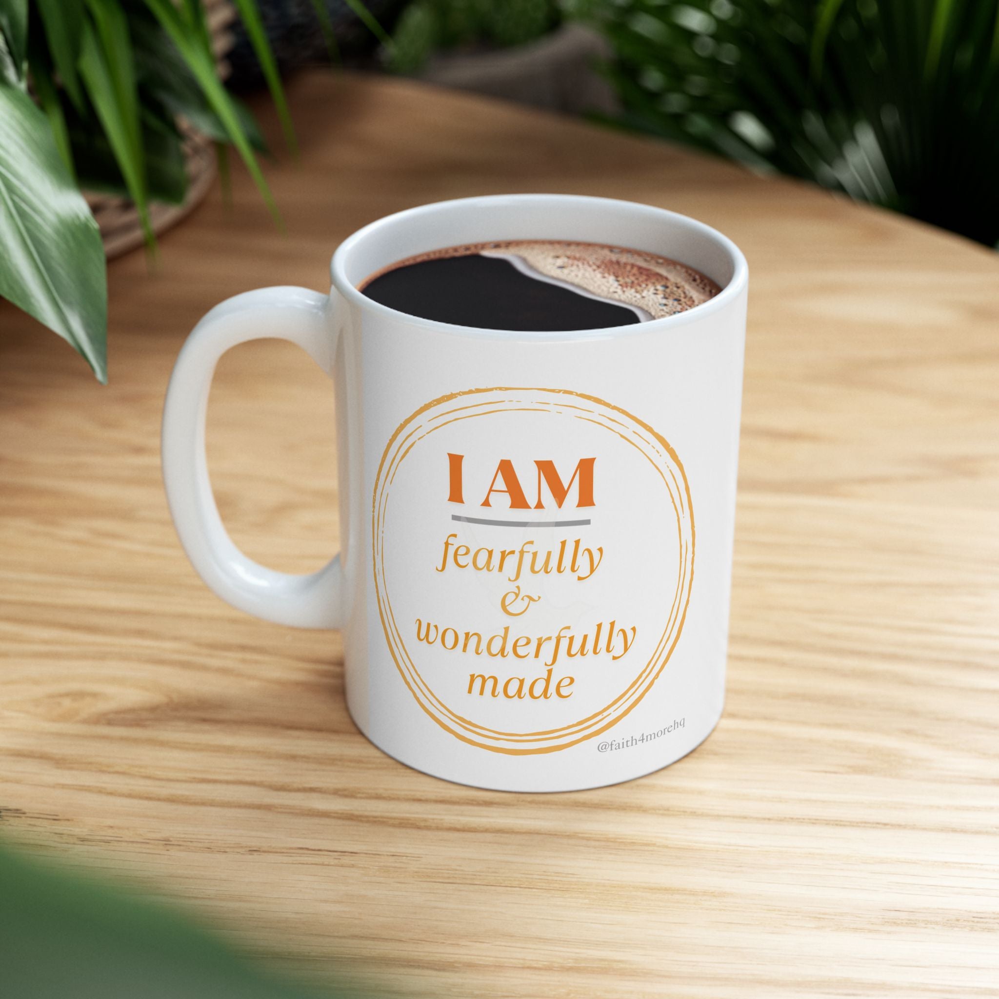 I AM fearfully & wonderfully made — 11oz White Mug Faith 4 More HQ