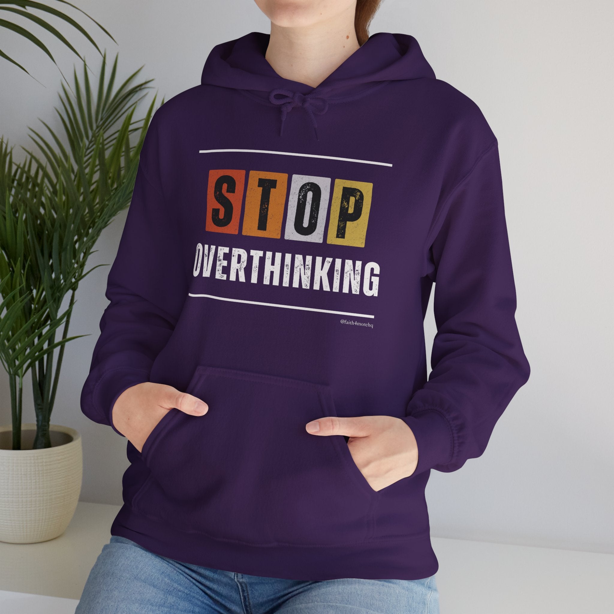 STOP OVERTHINKING — Unisex Hooded Sweatshirt Faith 4 More HQ