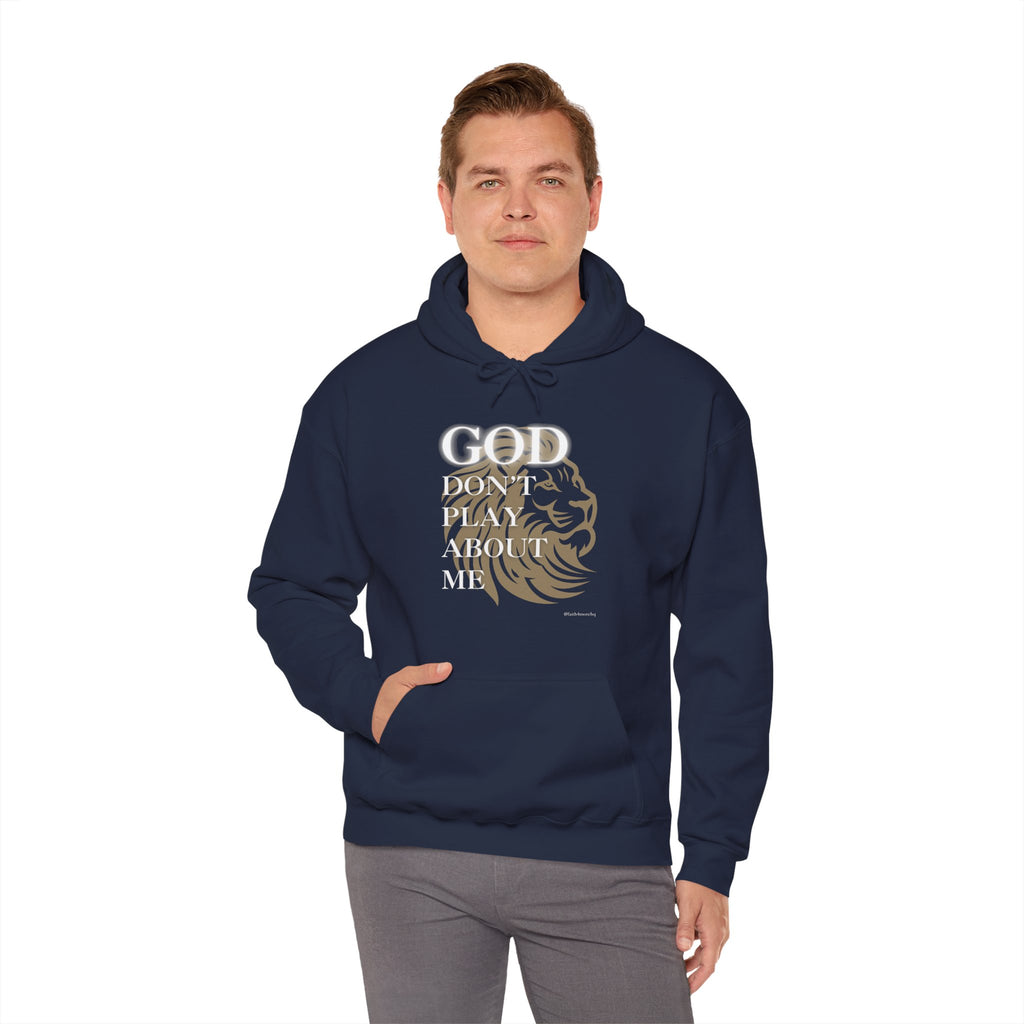 God Don't Play About Me I — Unisex Hooded Sweatshirt Faith 4 More HQ