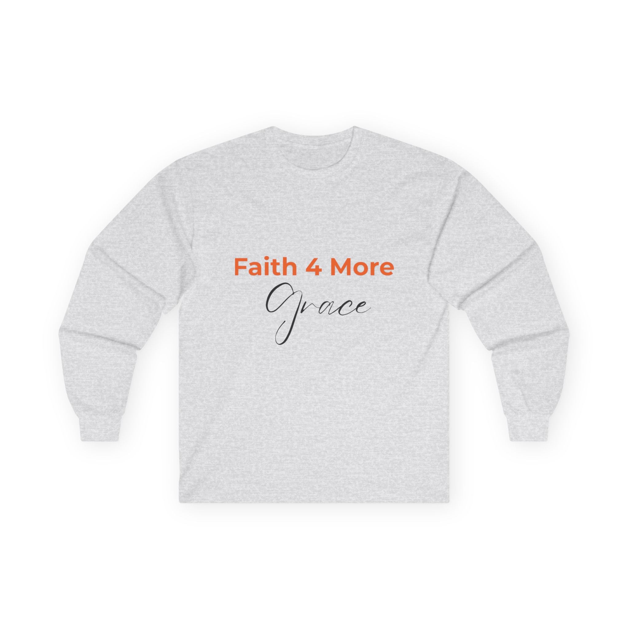 Faith 4 More Grace - Unisex Ultra Cotton Long Sleeve Tee Faith 4 More HQ
