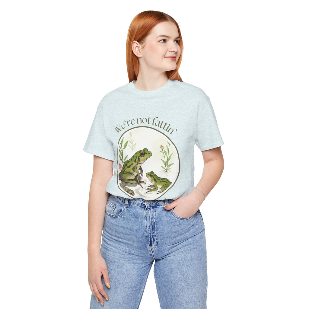 We're not fattin' frogs for snakes — Unisex Jersey Tee  Faith 4 More HQ