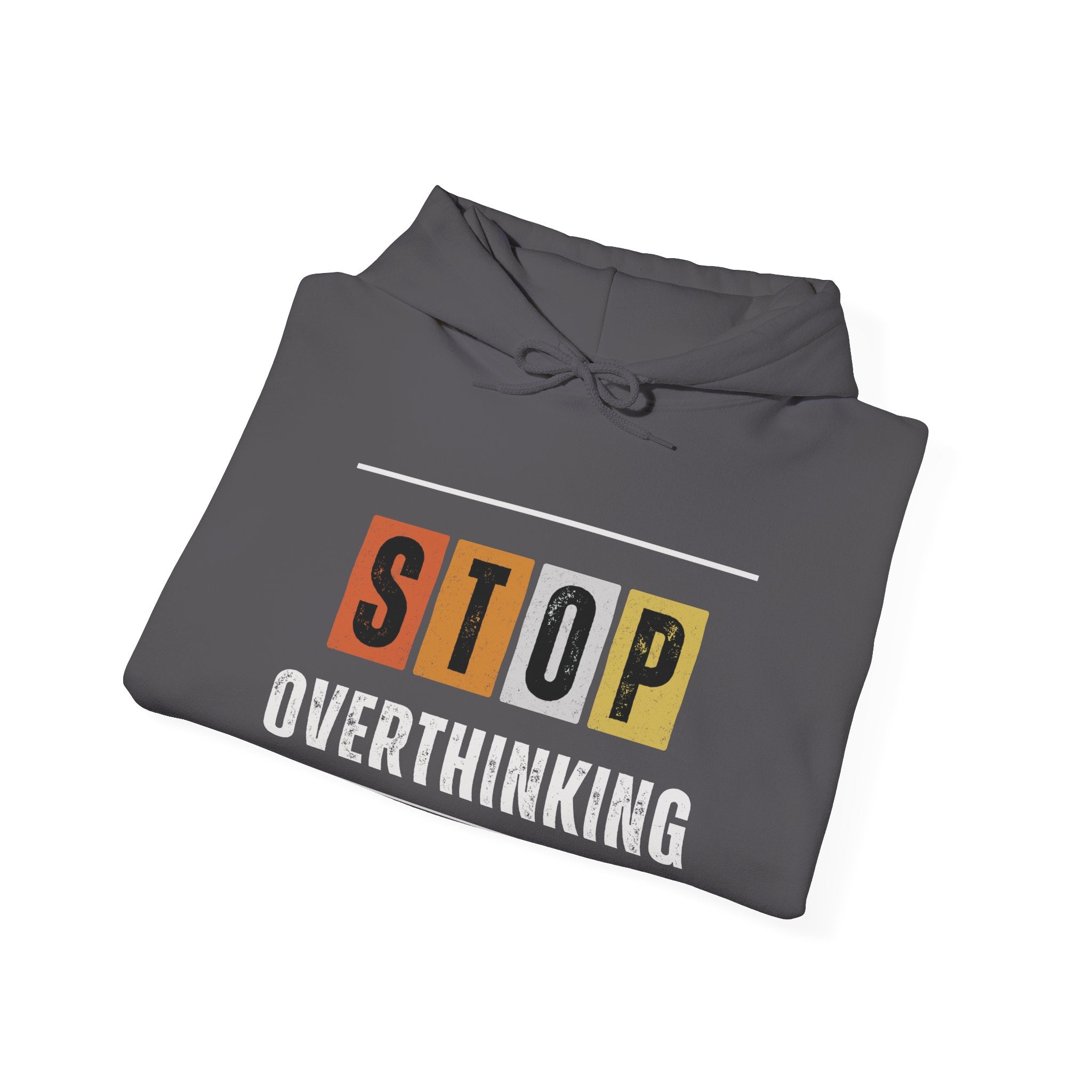 STOP OVERTHINKING — Unisex Hooded Sweatshirt Faith 4 More HQ