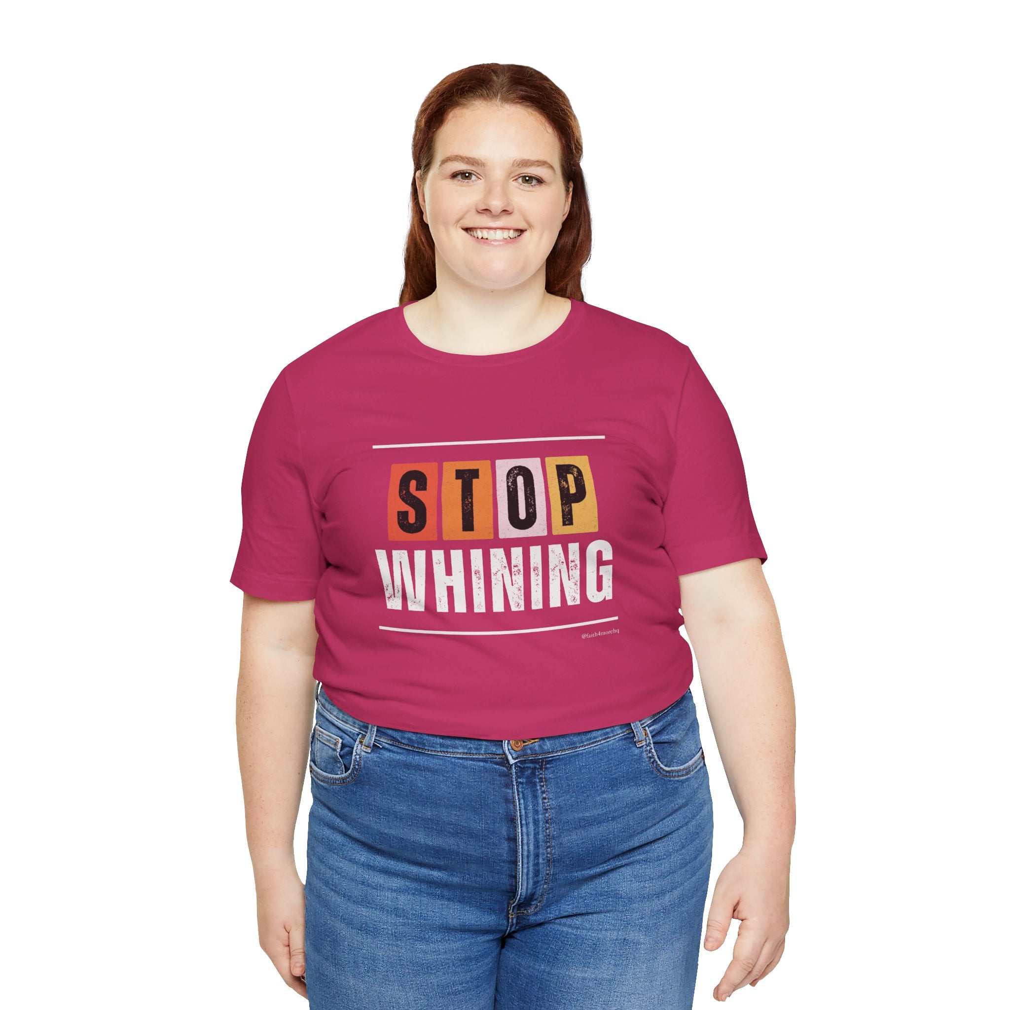 STOP WHINING — Unisex Jersey Tee Faith 4 More HQ