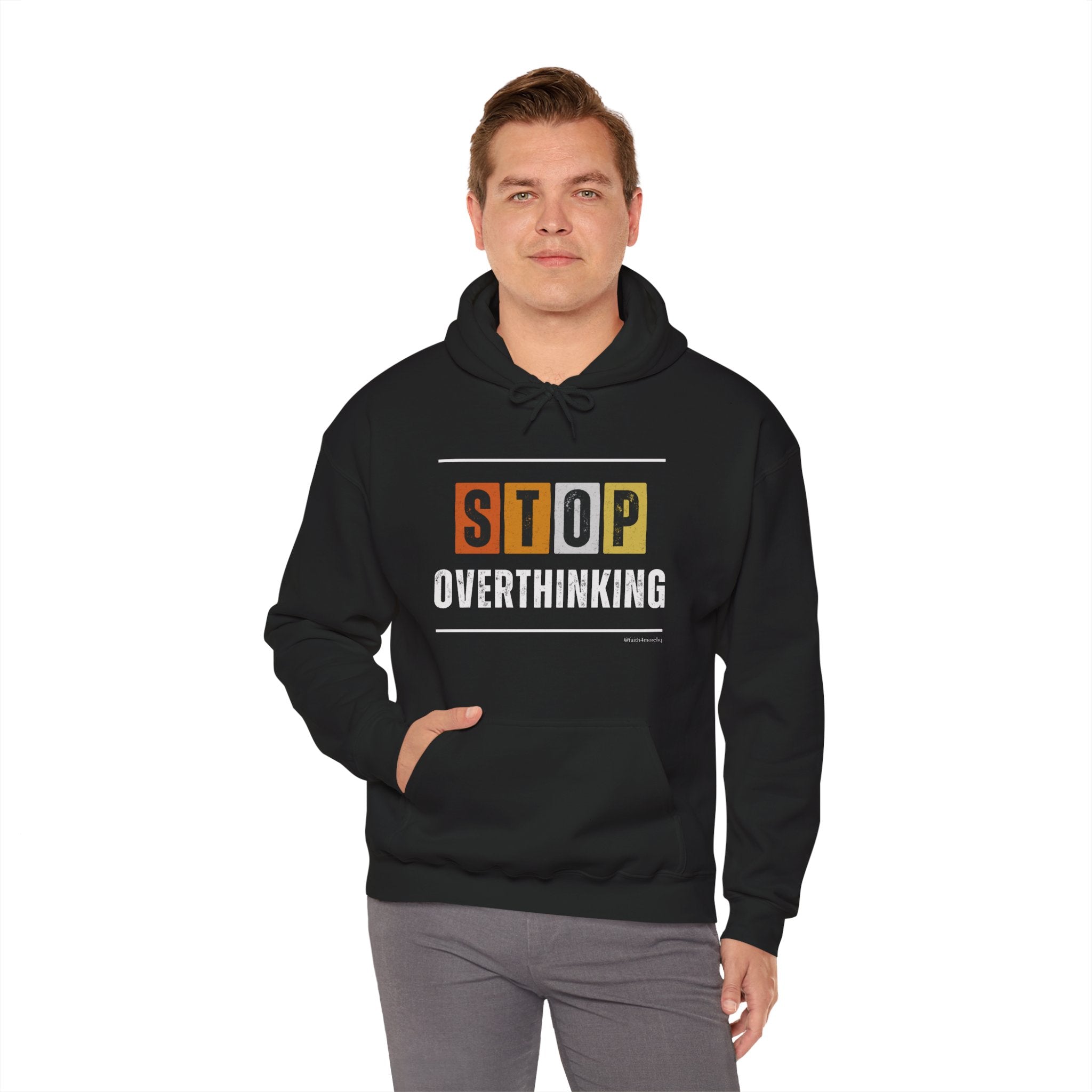 STOP OVERTHINKING — Unisex Hooded Sweatshirt Faith 4 More HQ