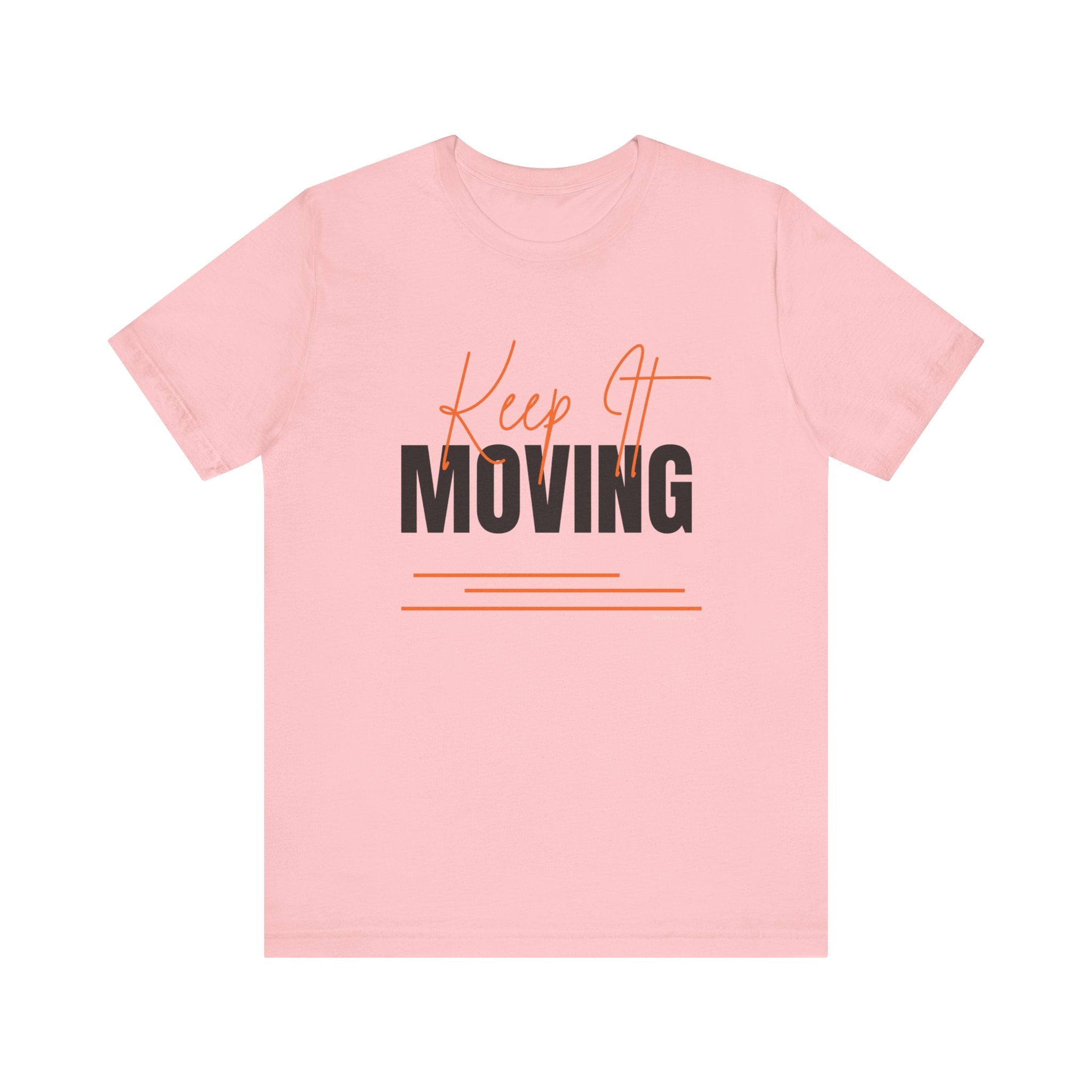 Keep It Moving — Unisex Jersey Tee  Faith 4 More HQ