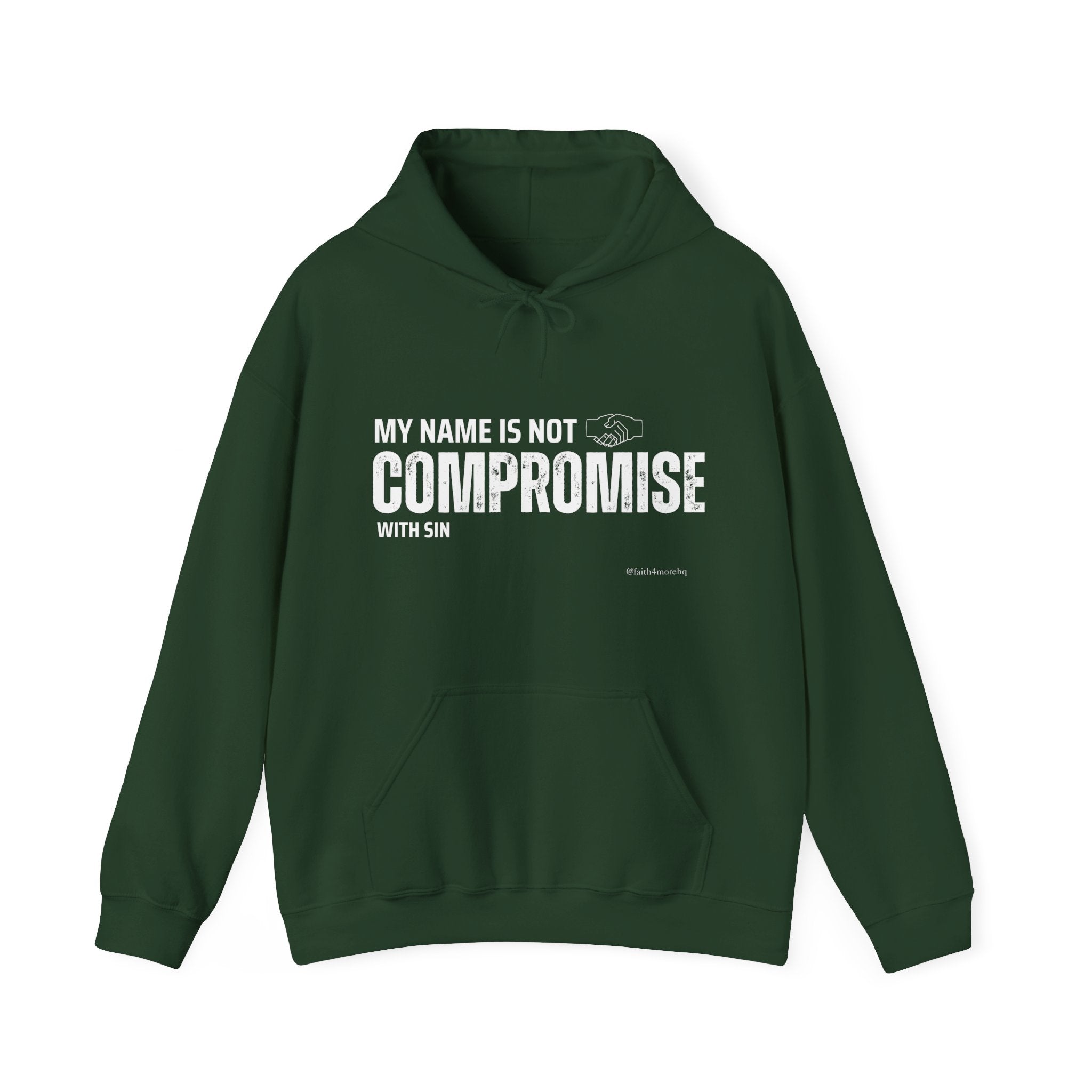 My Name is Not Compromise II — Unisex Hooded Sweatshirt Faith 4 More HQ