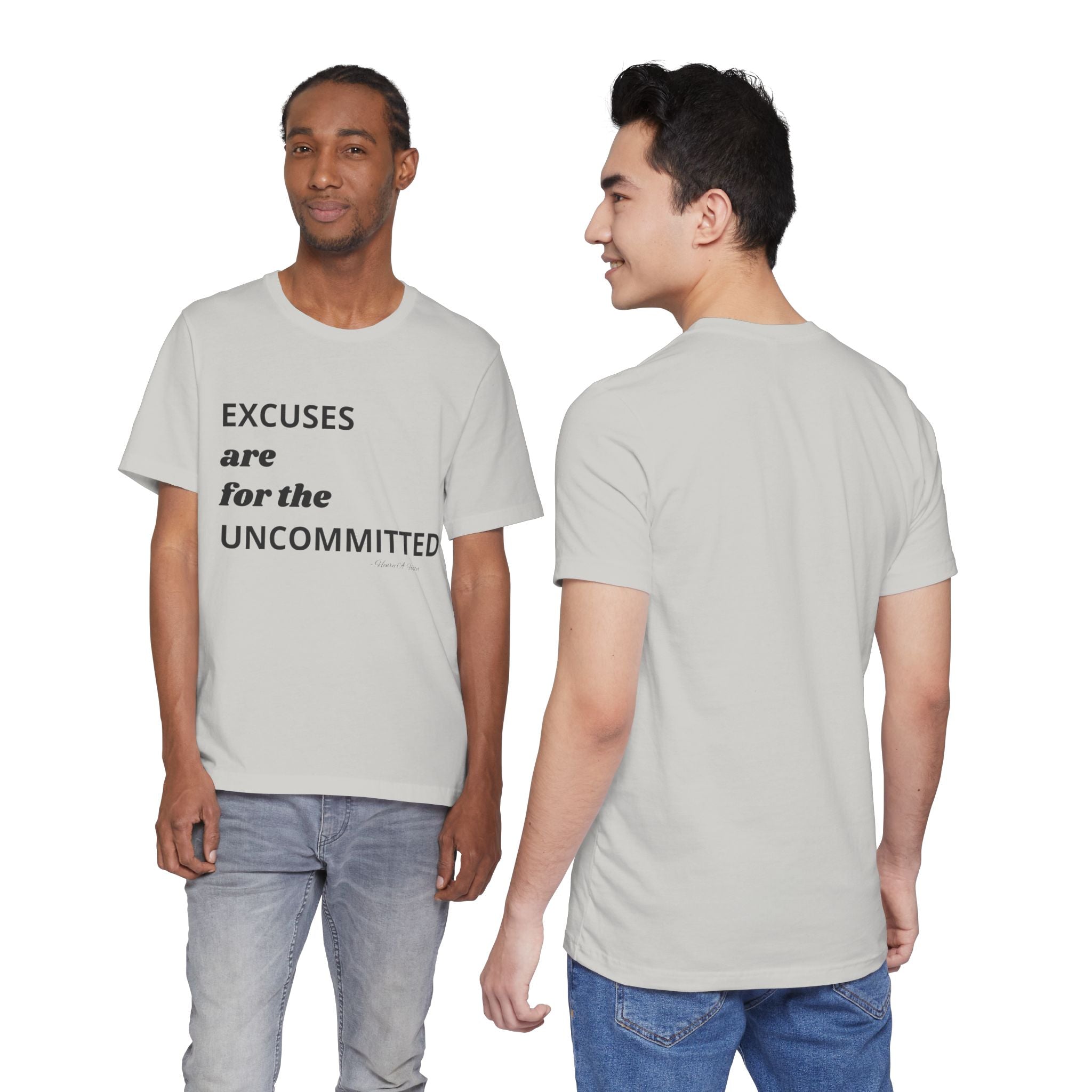 Excuses are for the uncommitted — Unisex Jersey Tee  Faith 4 More HQ