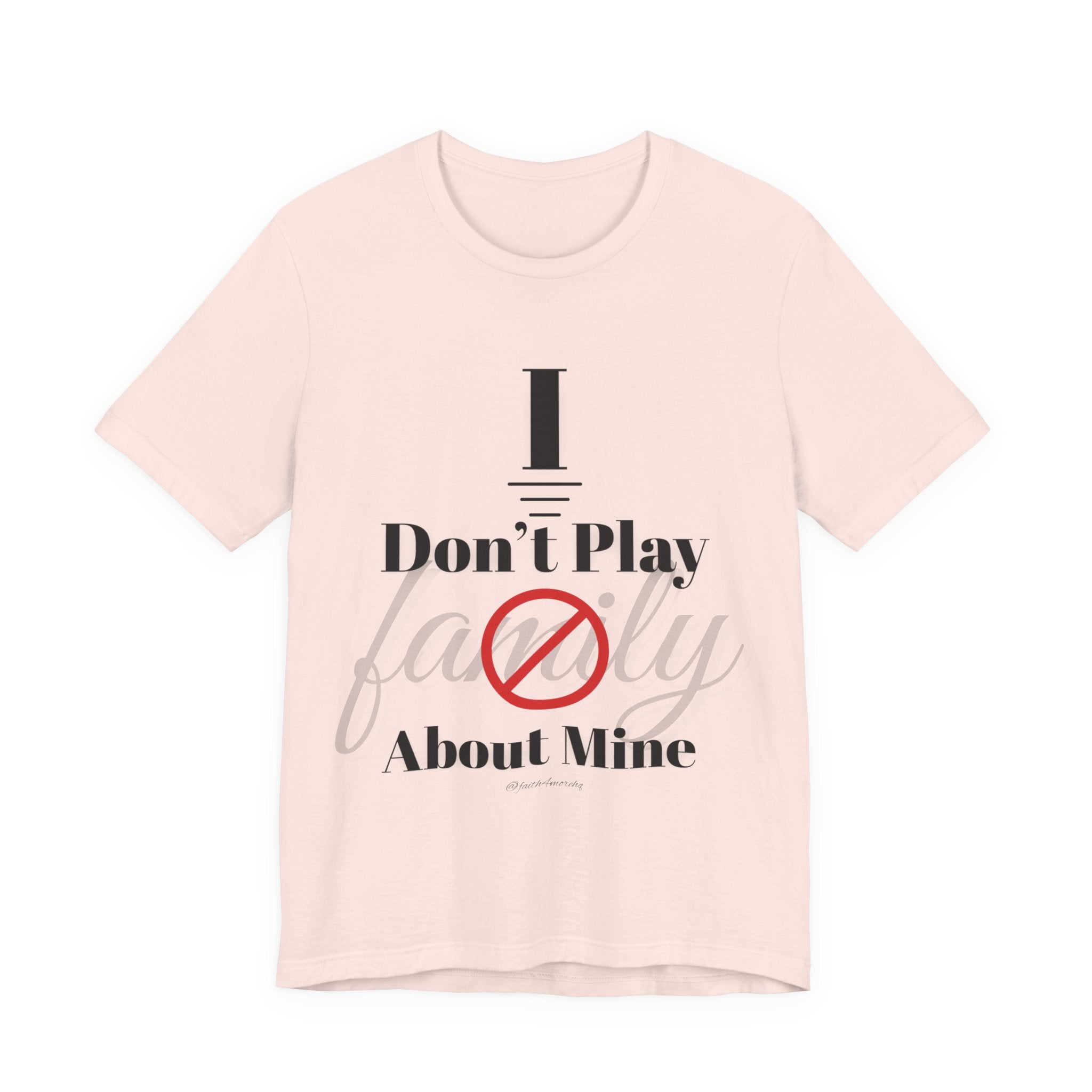 I don't play about mine — Unisex Jersey Tee Faith 4 More HQ